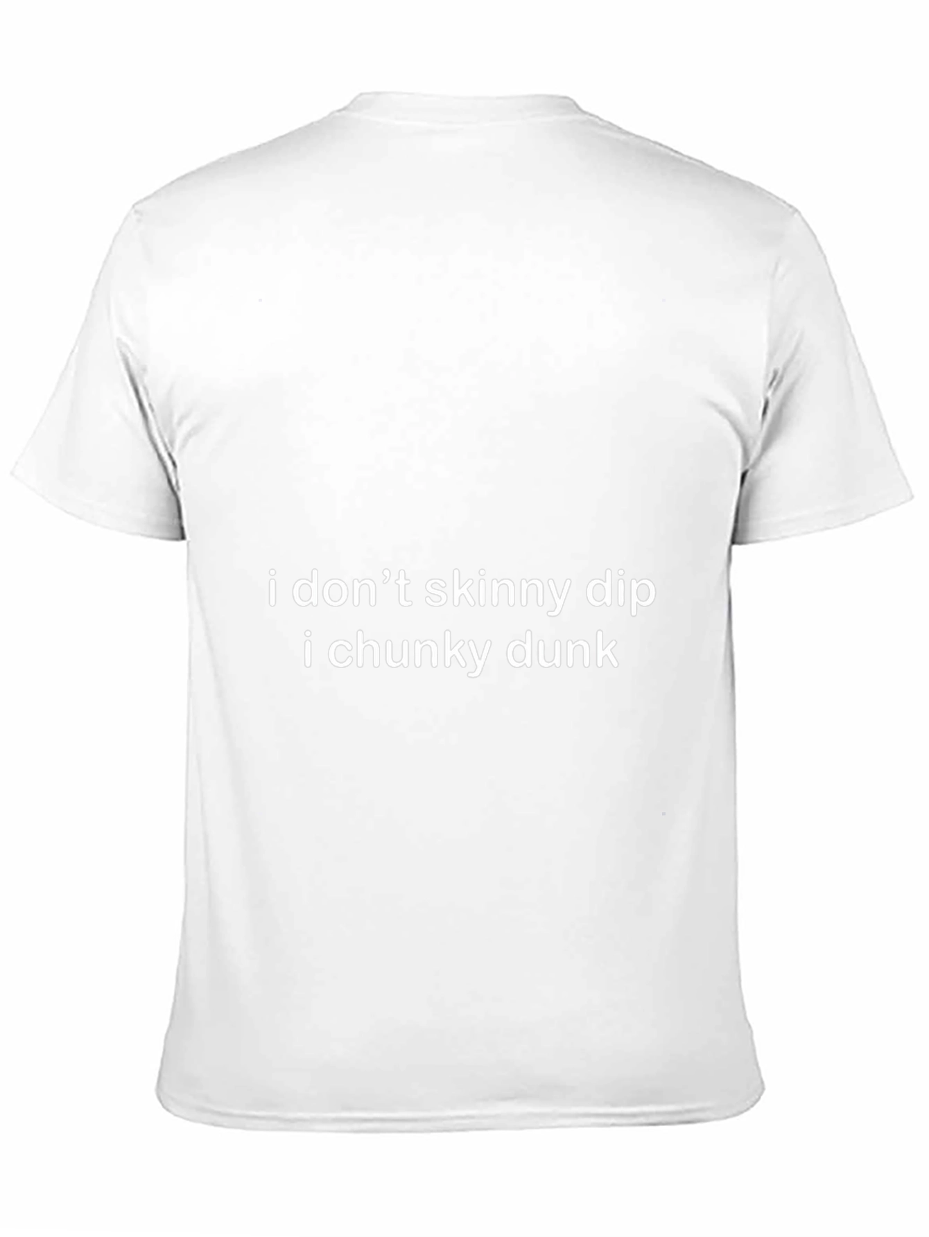 I Dont Skinny Dip I Chunky Dunk Tee