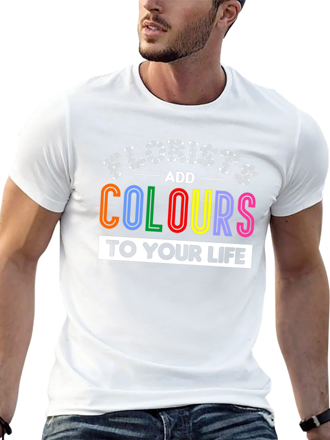 Florists Add Colours to Your Life T-Shirt