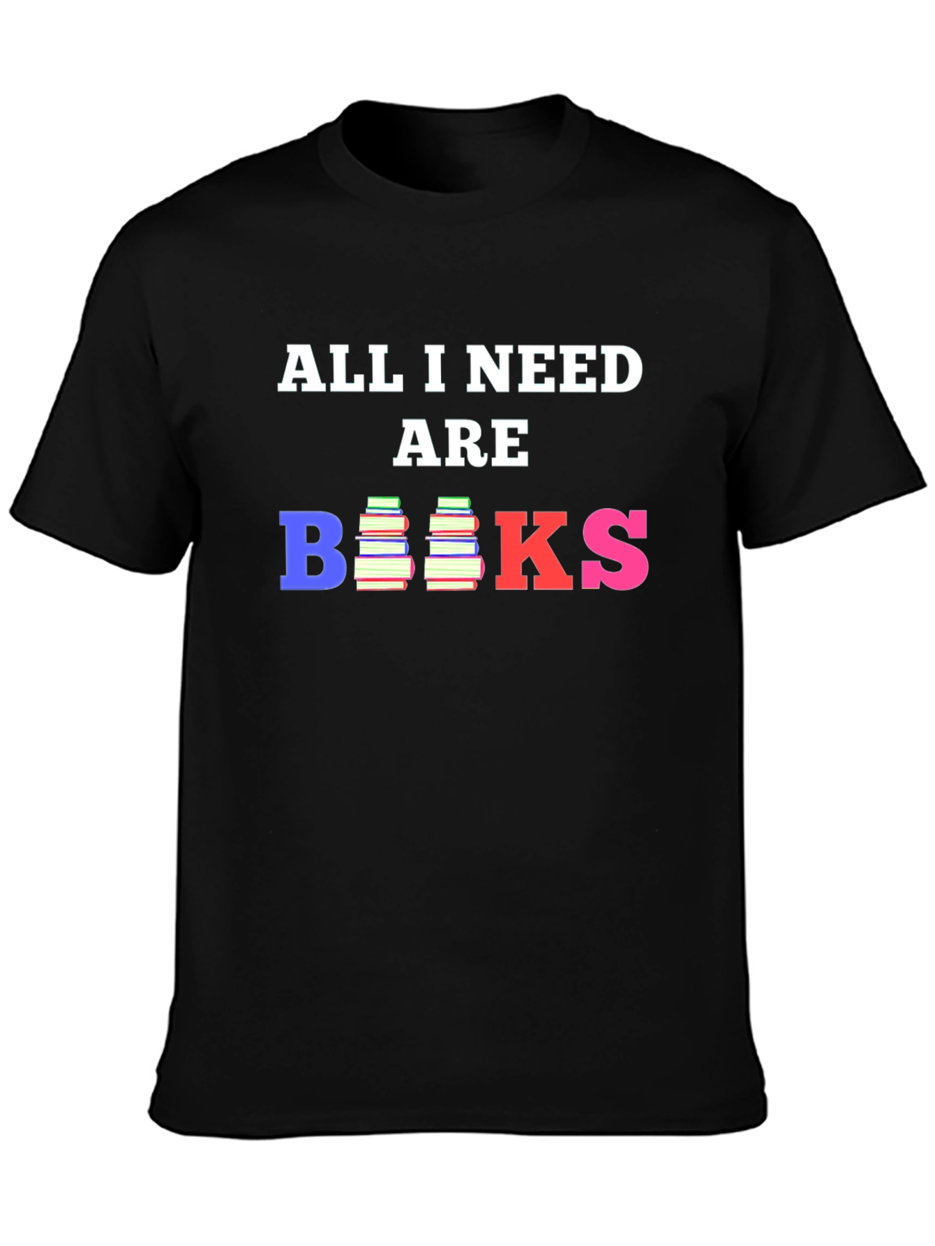 All I Need Are Books T-Shirt Book Lover Tee