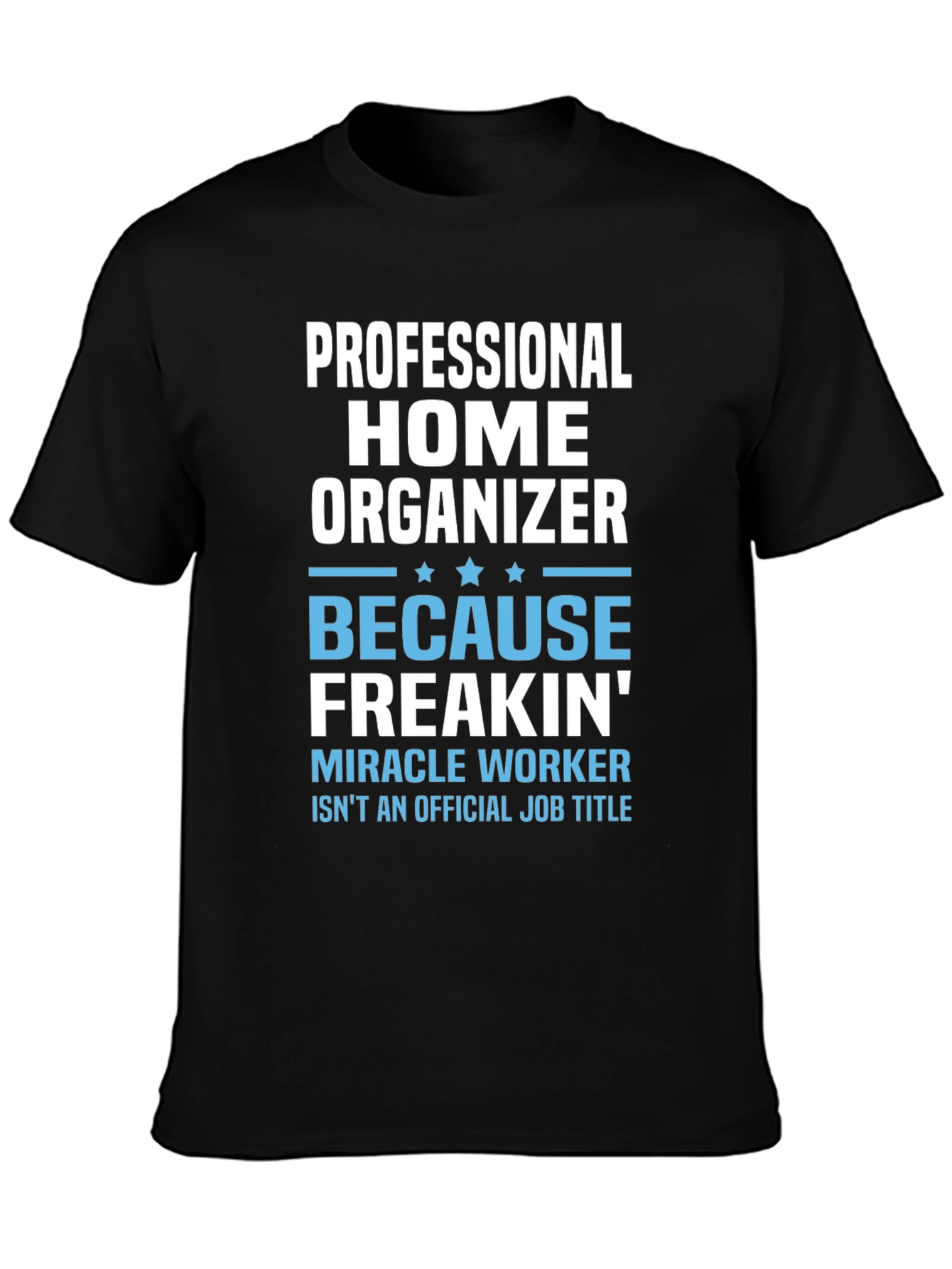 Professional Home Organizer Novelty T-Shirt