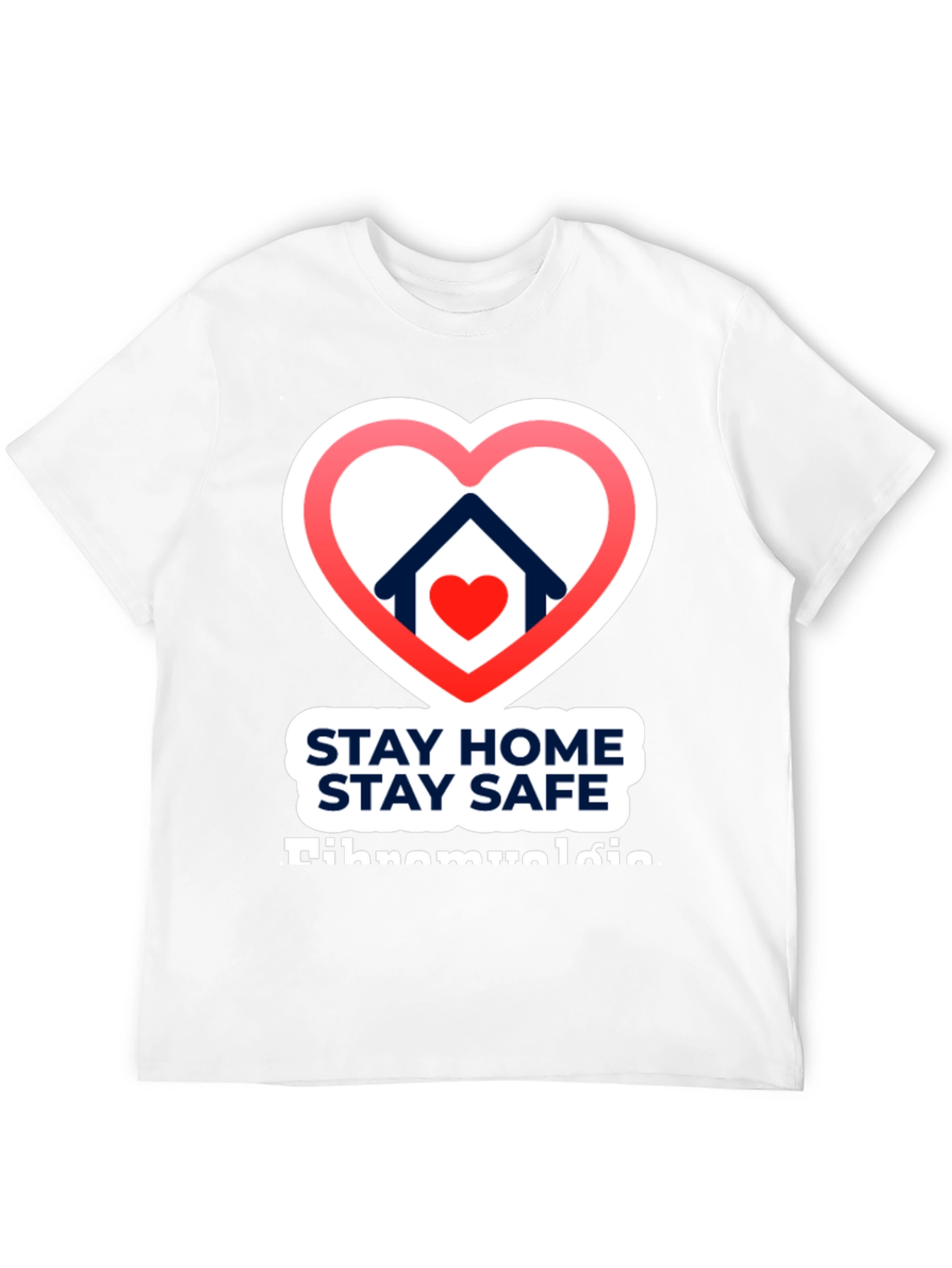Stay Home Stay Safe T-Shirt