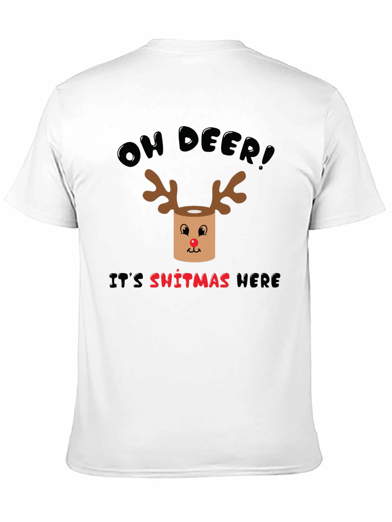 Oh Deer! Its Sh*tmas Here Funny Christmas T-Shirt