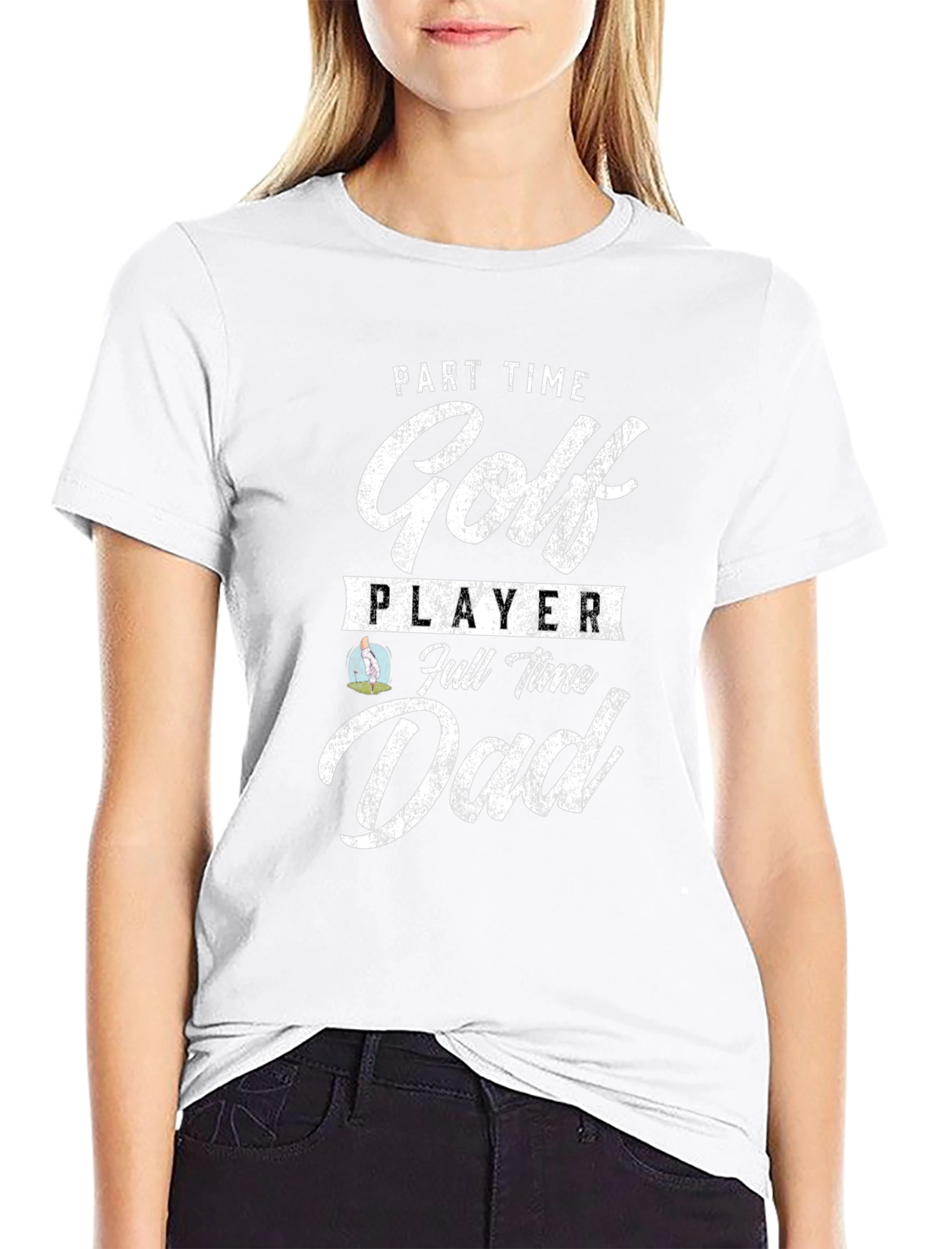 Part Time Golf Player Full Time Dad Tee