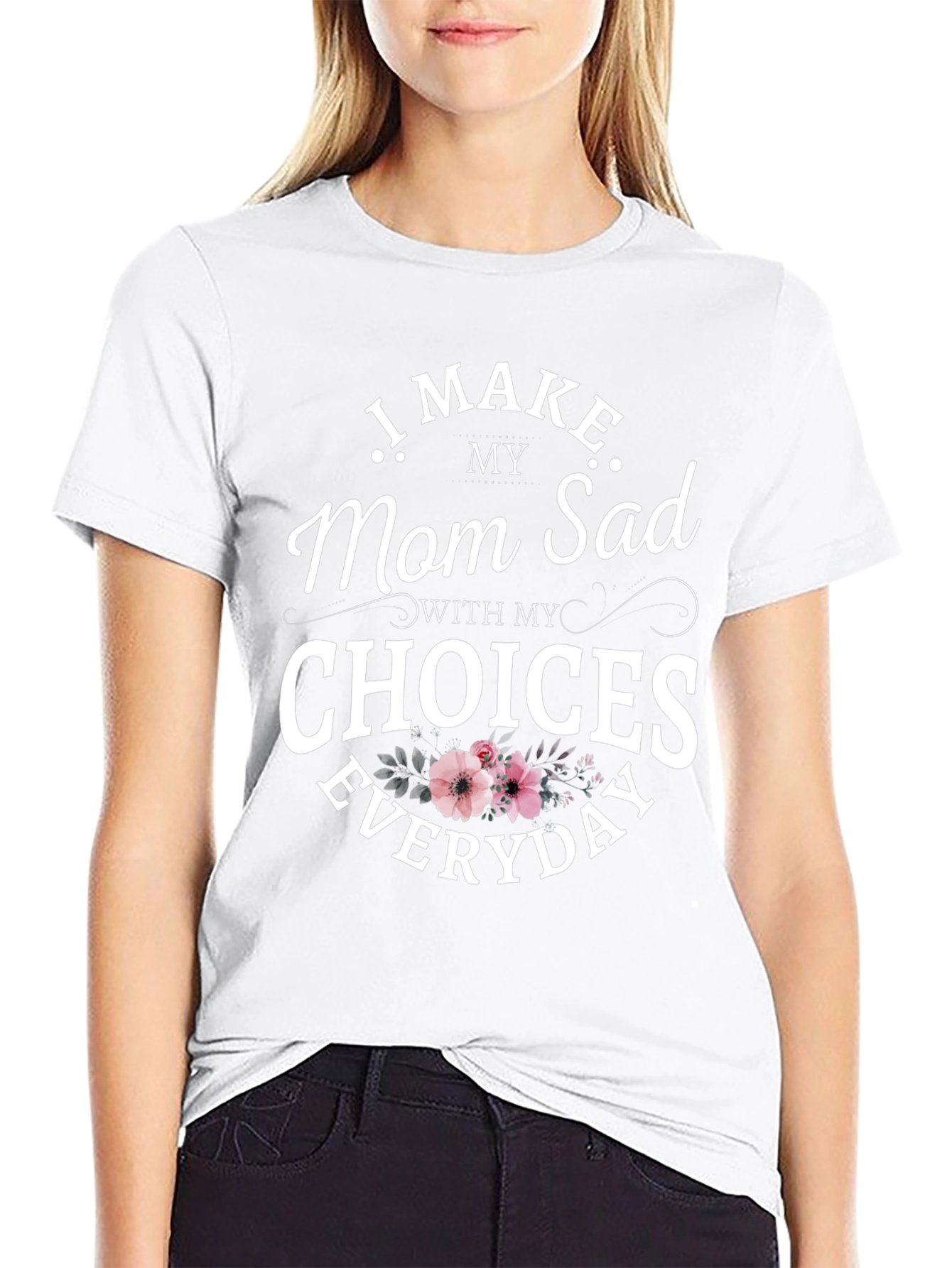 Funny I Make Mom Sad Graphic Tee