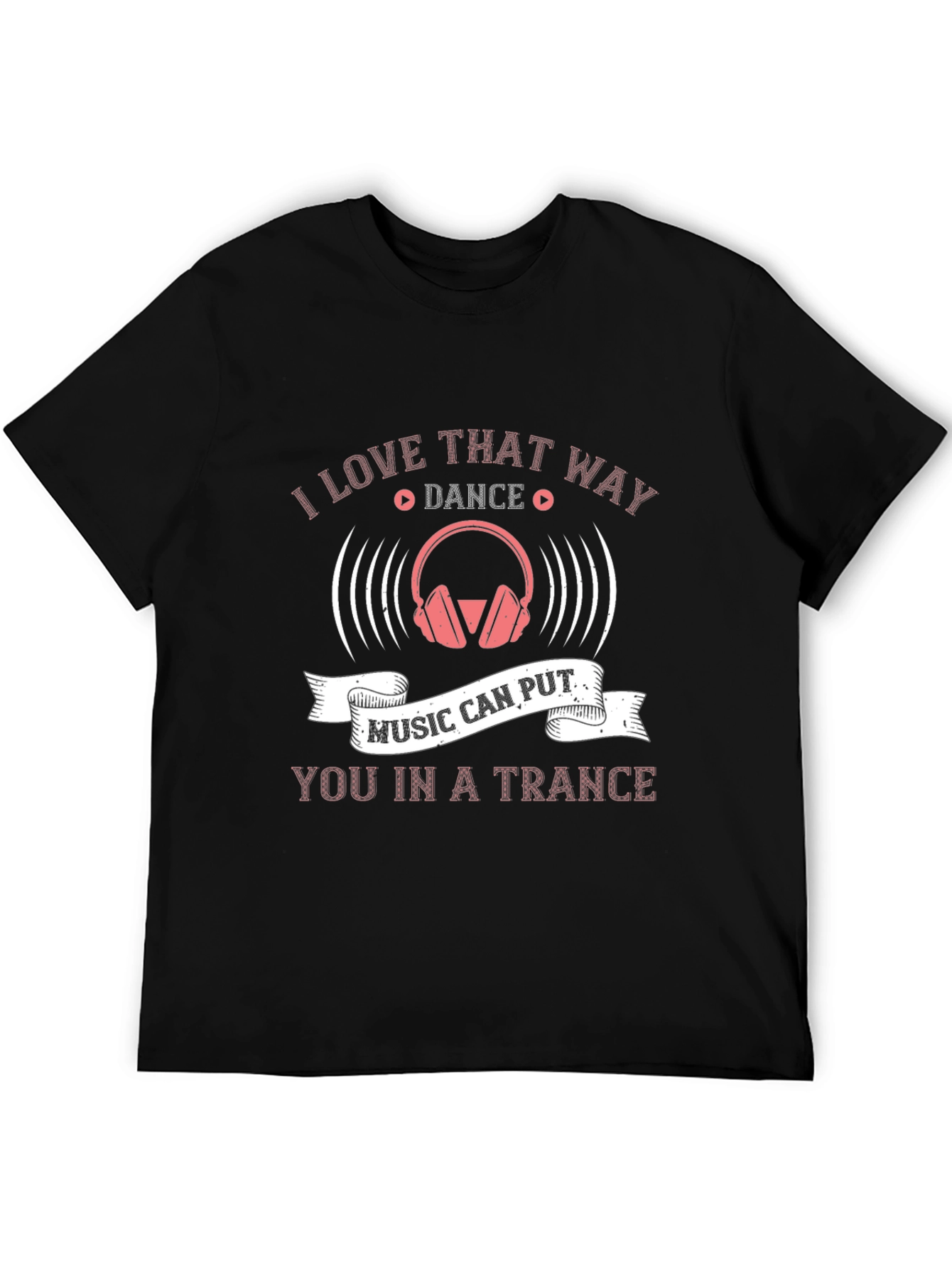 I Love That Way Dance Music T-Shirt