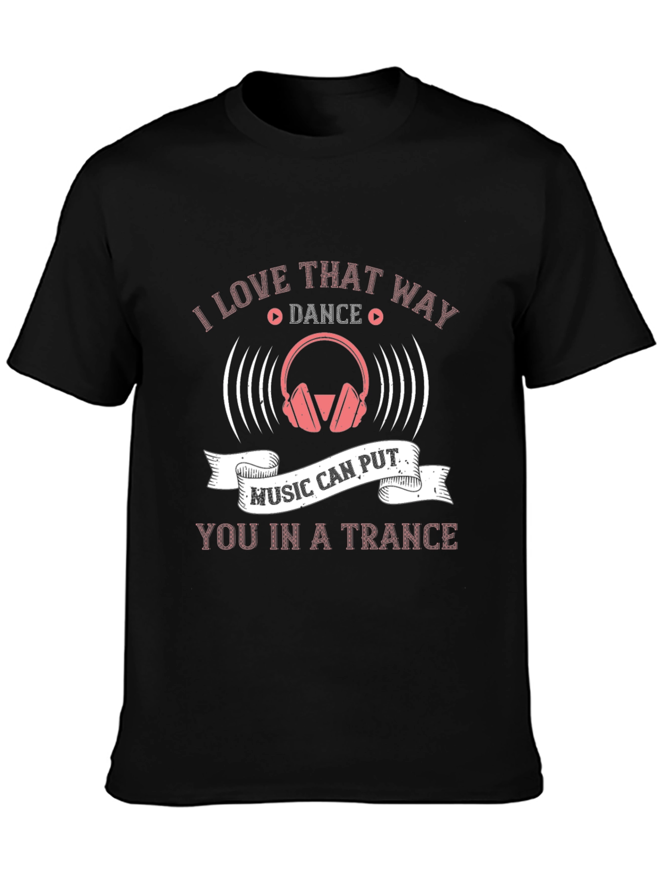 I Love That Way Dance Music T-Shirt