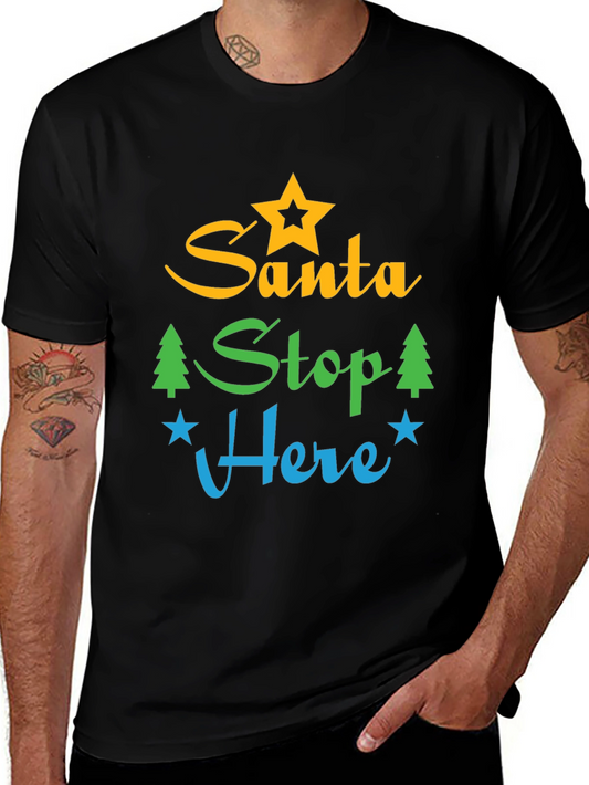 Santa Stop Here Graphic Tee - Festive Holiday Apparel