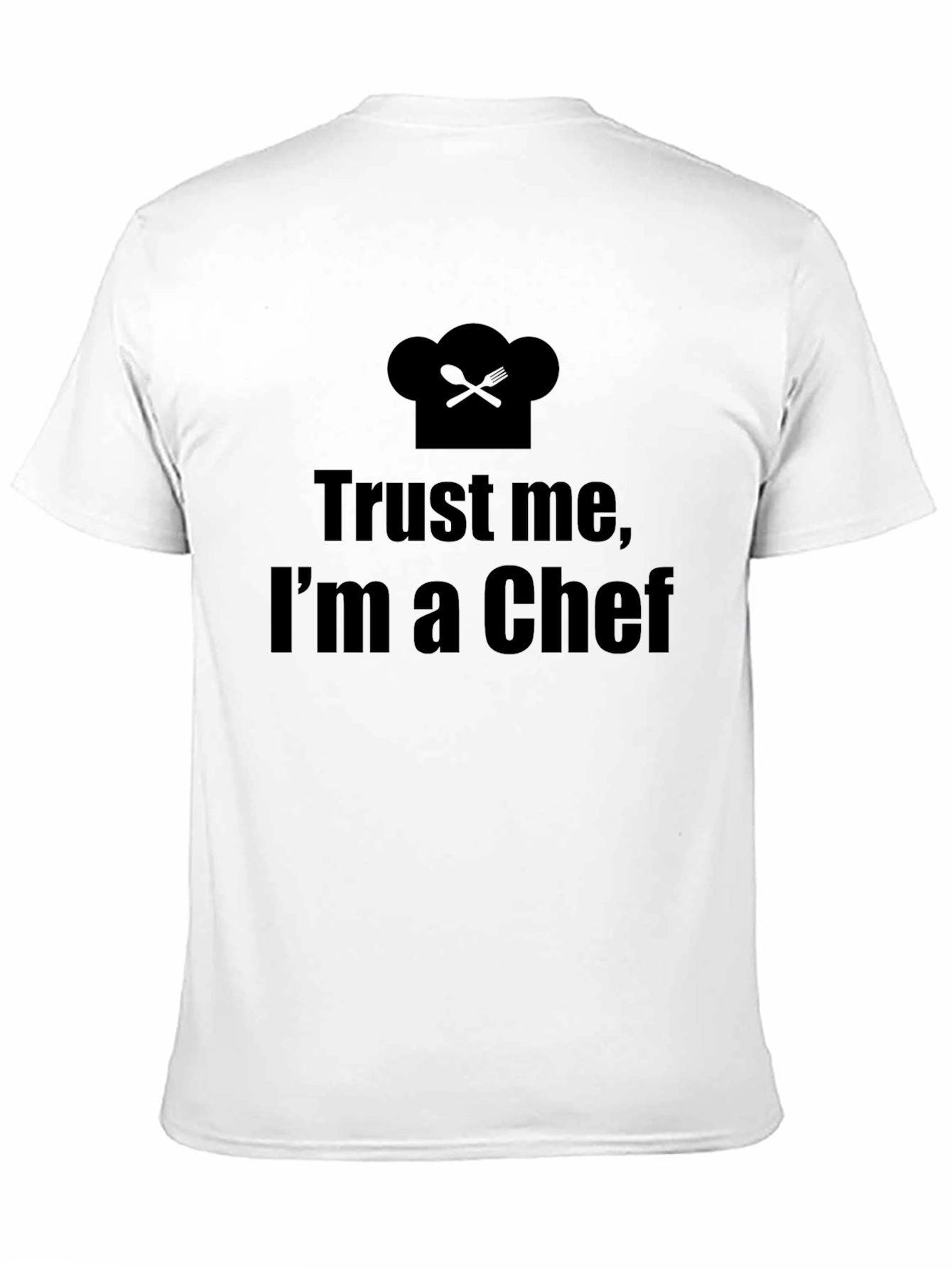 Trust Me Im a Chef T-Shirt