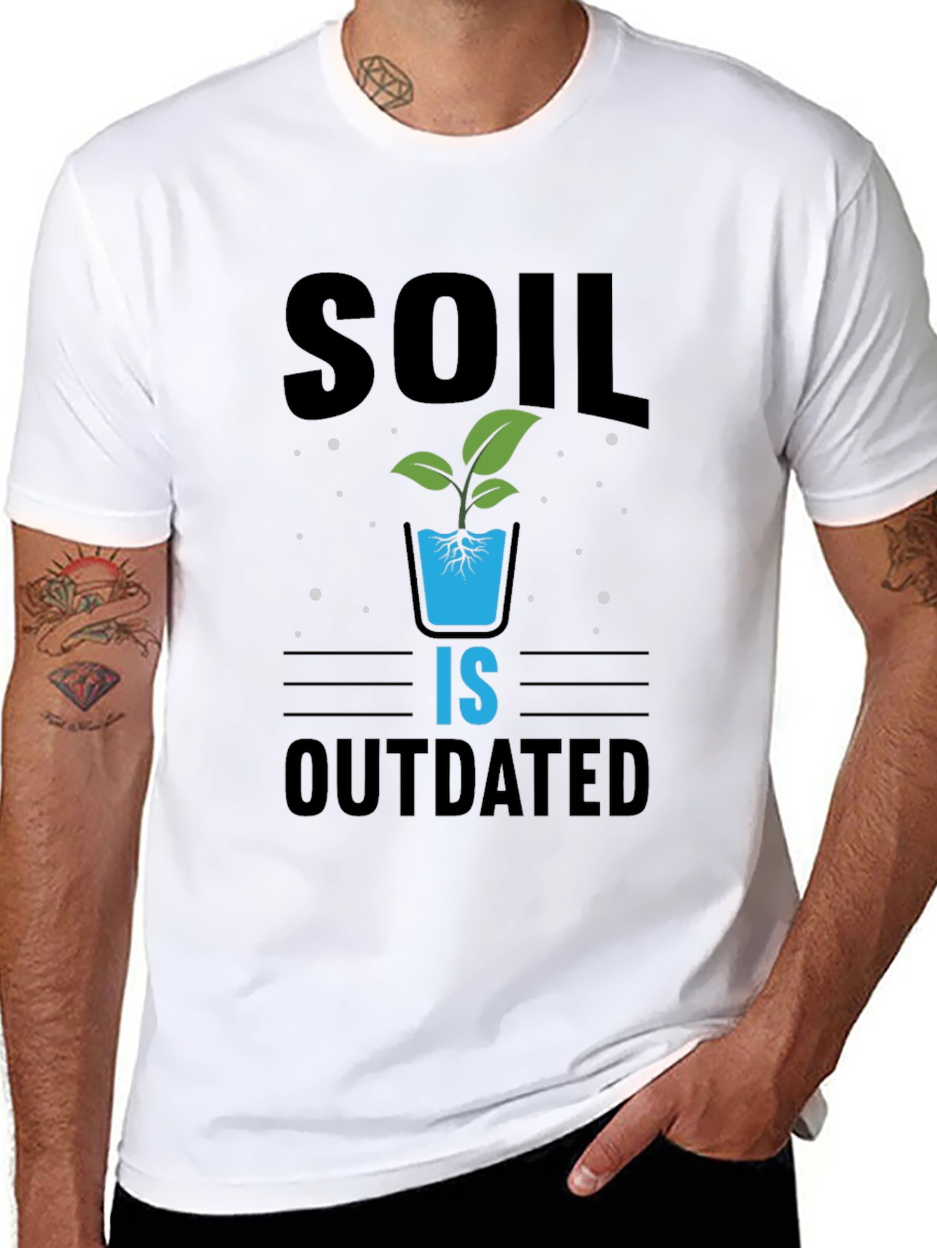 Hydroponics T-Shirt: Soil Is Outdated - Gardening