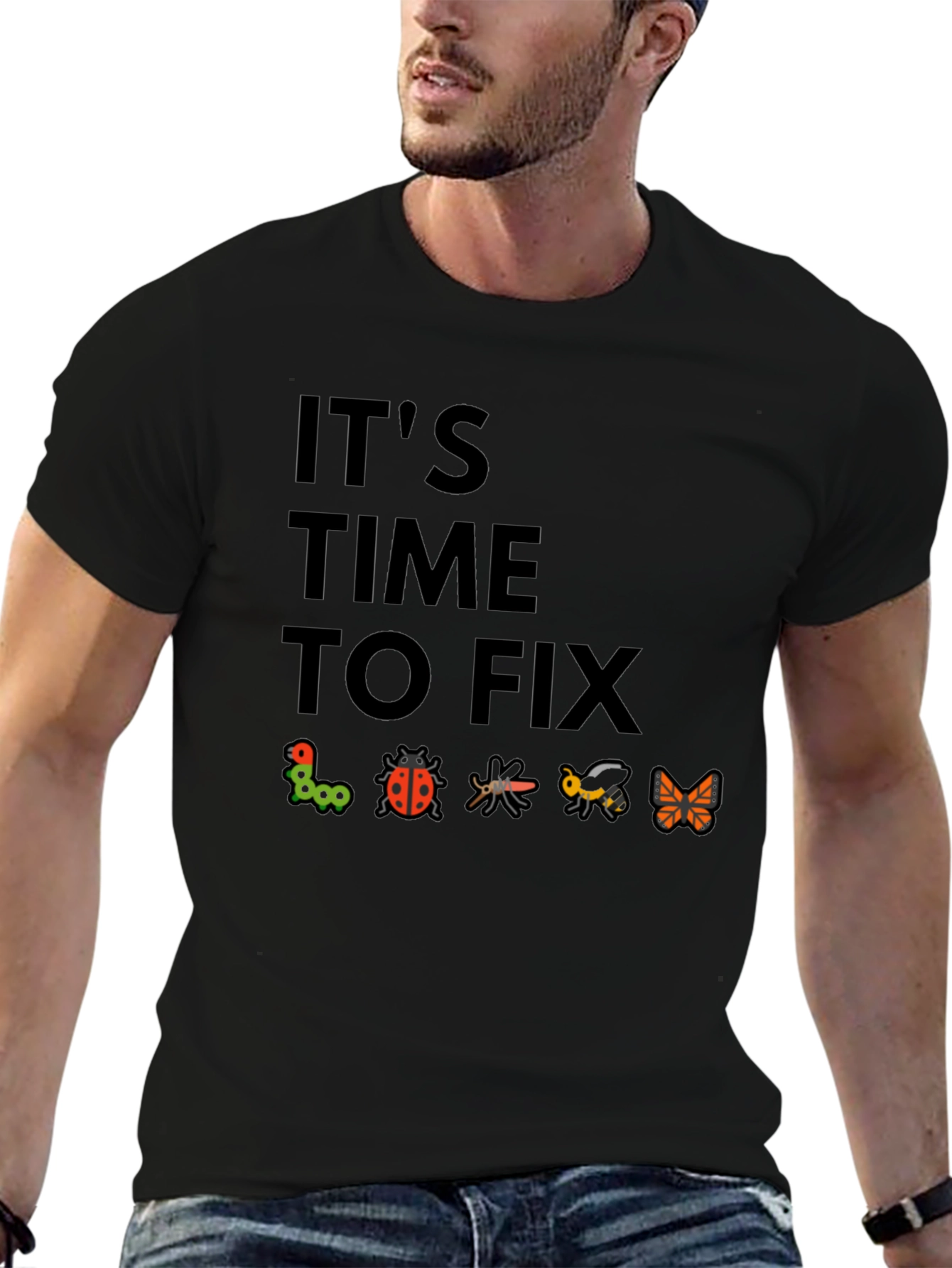 Its Time To Fix Bugs Black T-Shirt