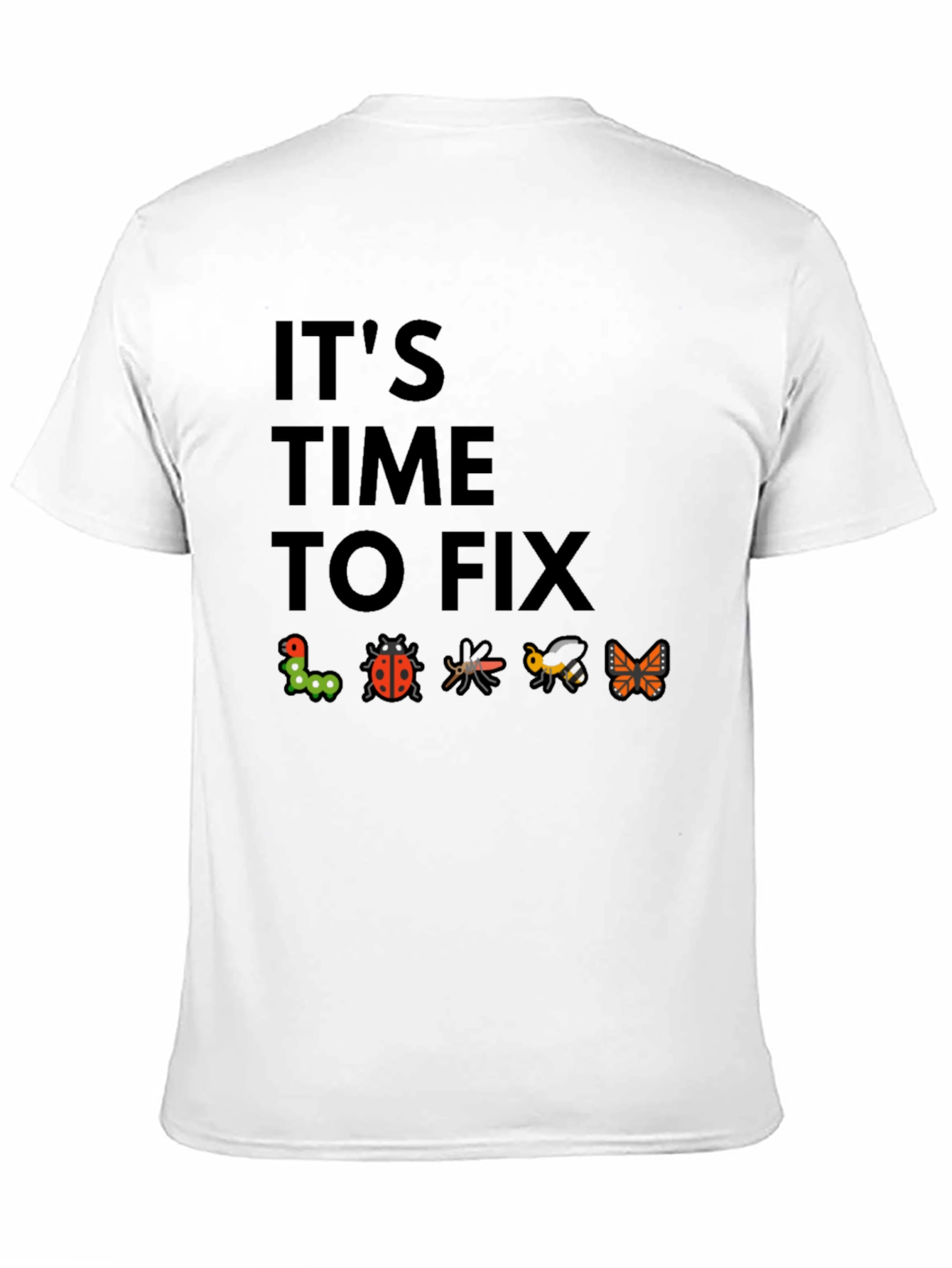 Its Time To Fix Bugs Black T-Shirt