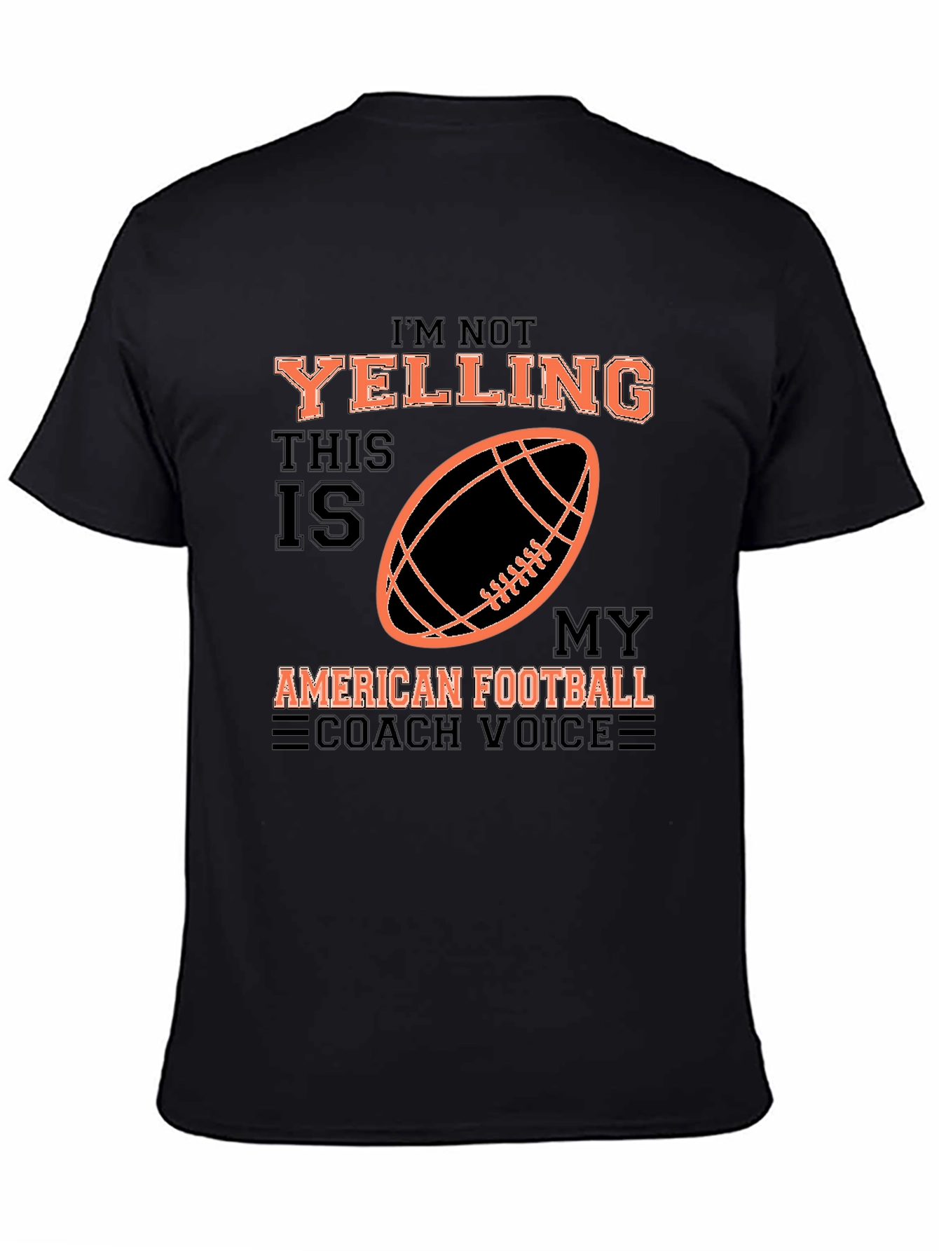Im Not Yelling Football Coach T-Shirt