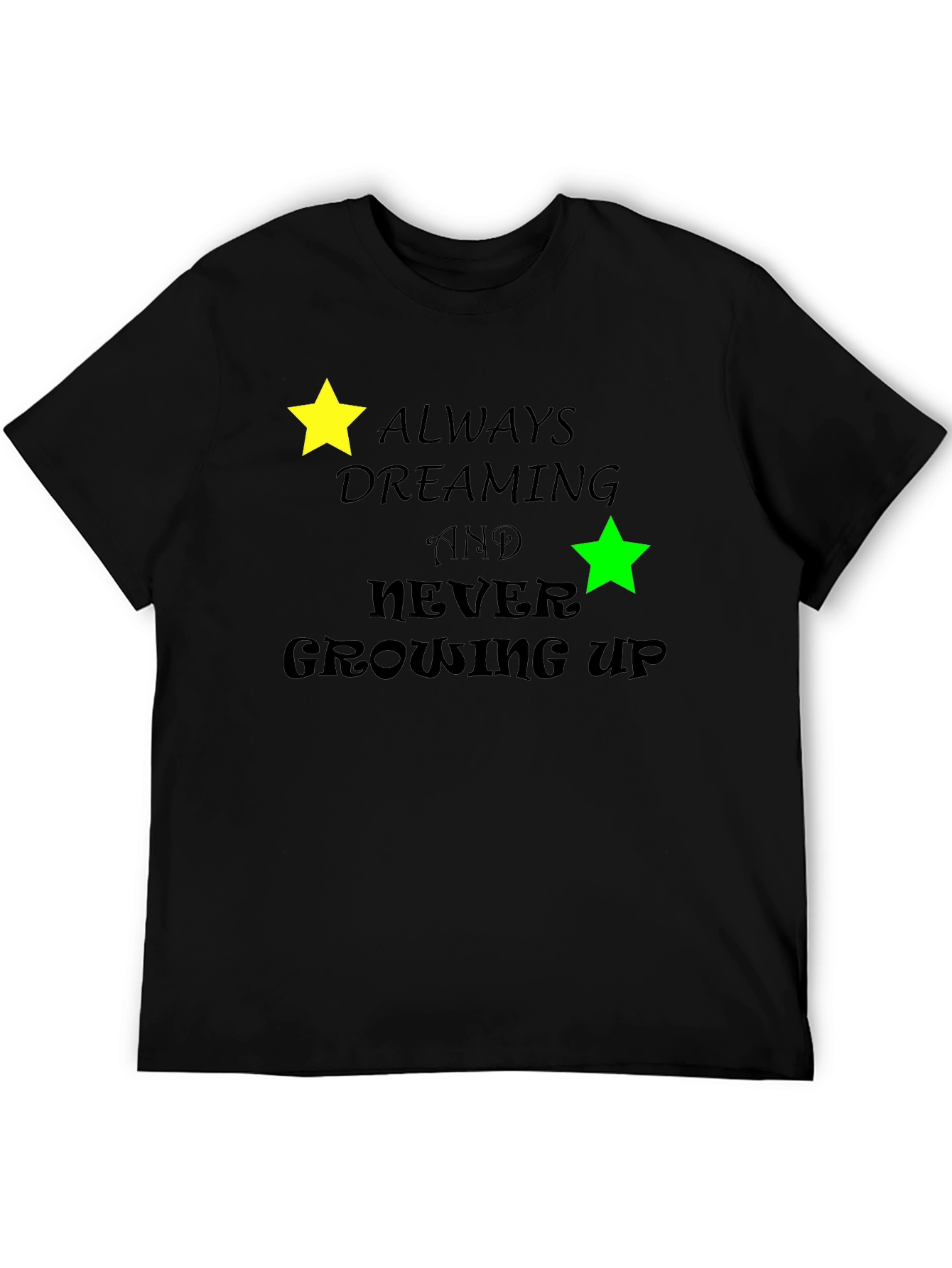 Dreamers T-Shirt: Always Dreaming Never Growing Up