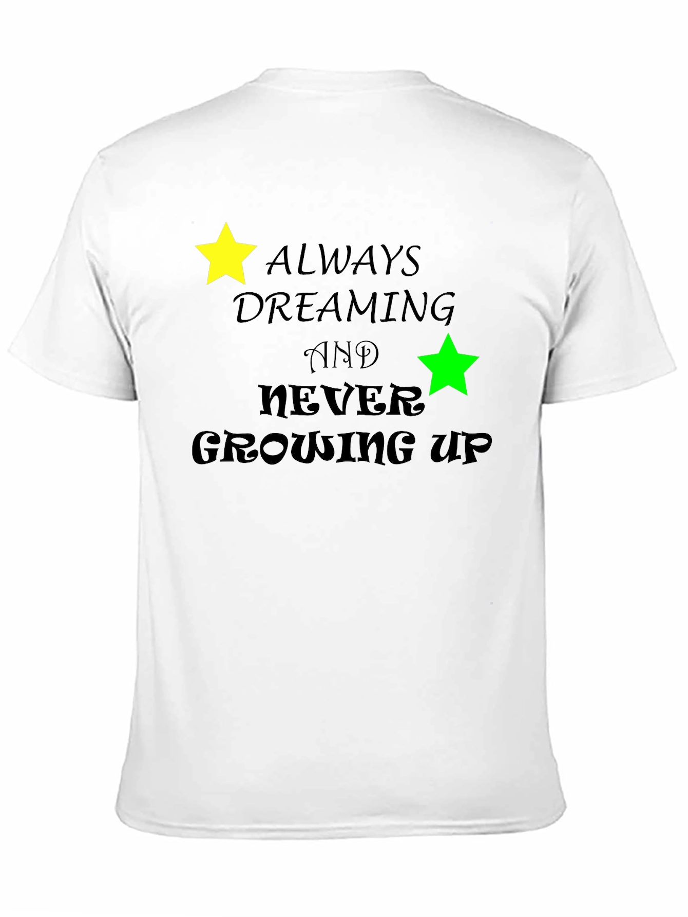 Dreamers T-Shirt: Always Dreaming Never Growing Up