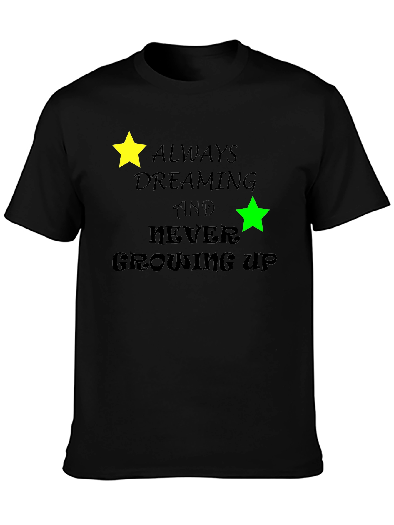 Dreamers T-Shirt: Always Dreaming Never Growing Up