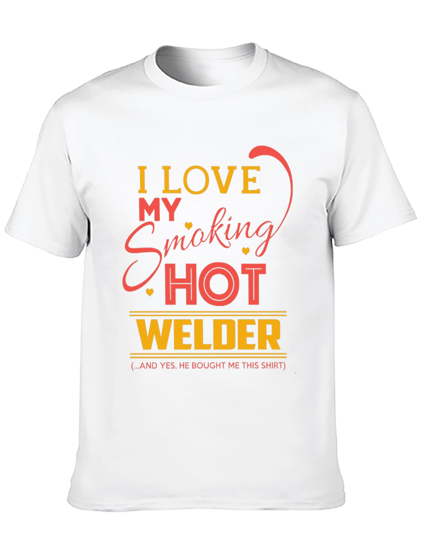 I Love My Smoking Hot Welder T-Shirt