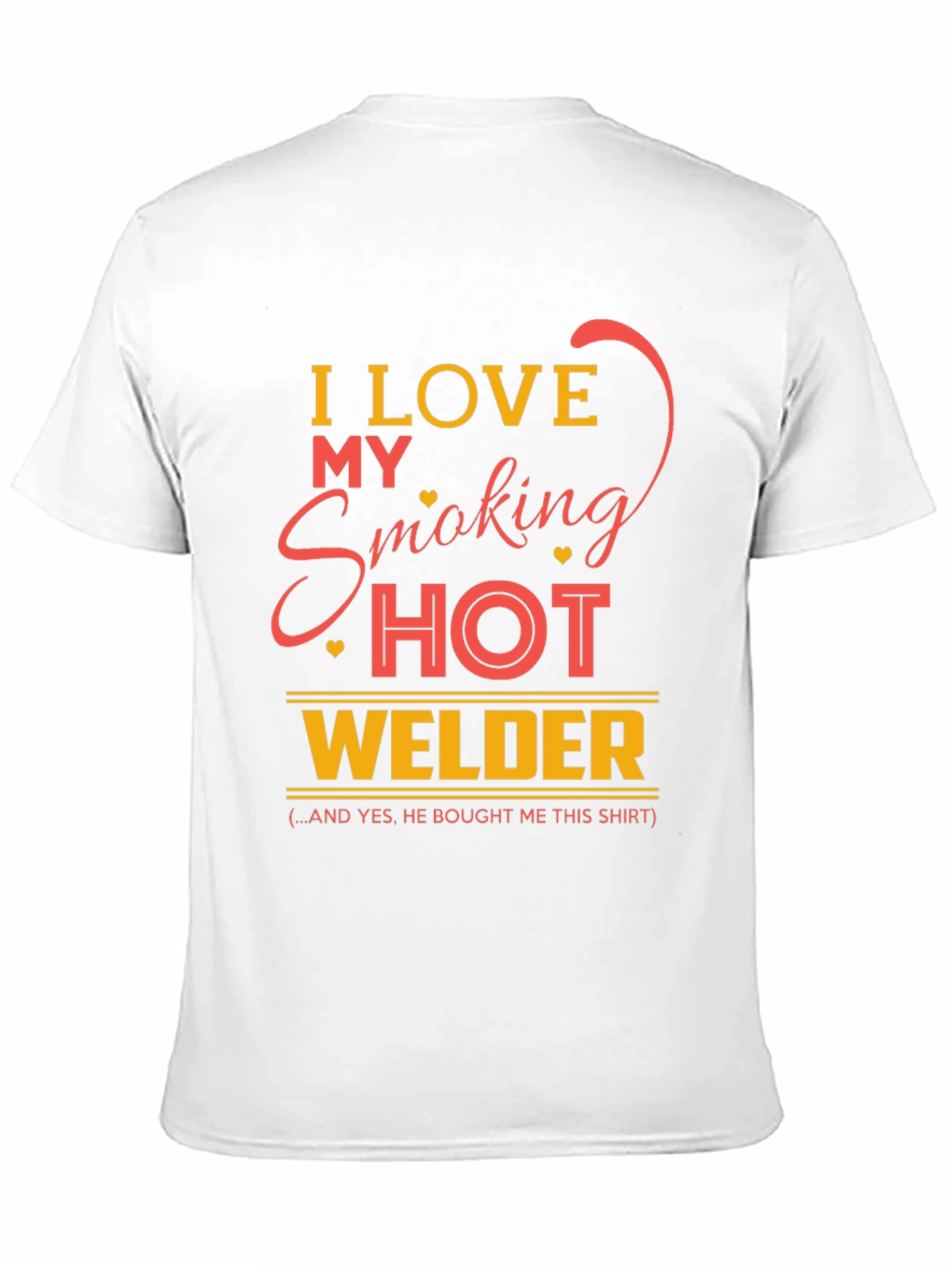I Love My Smoking Hot Welder T-Shirt