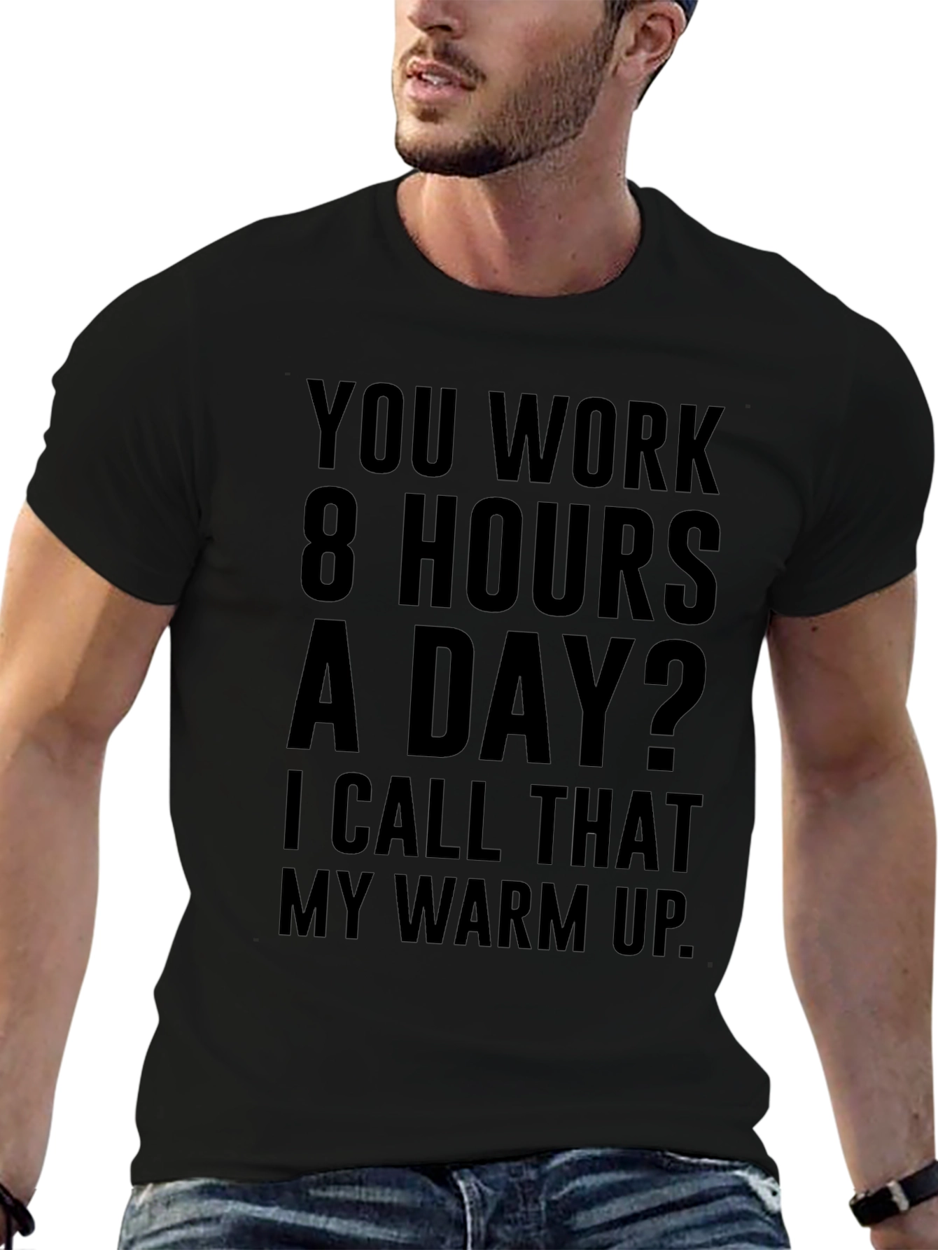 Funny Workaholic T-Shirt: 8 Hours Warm Up