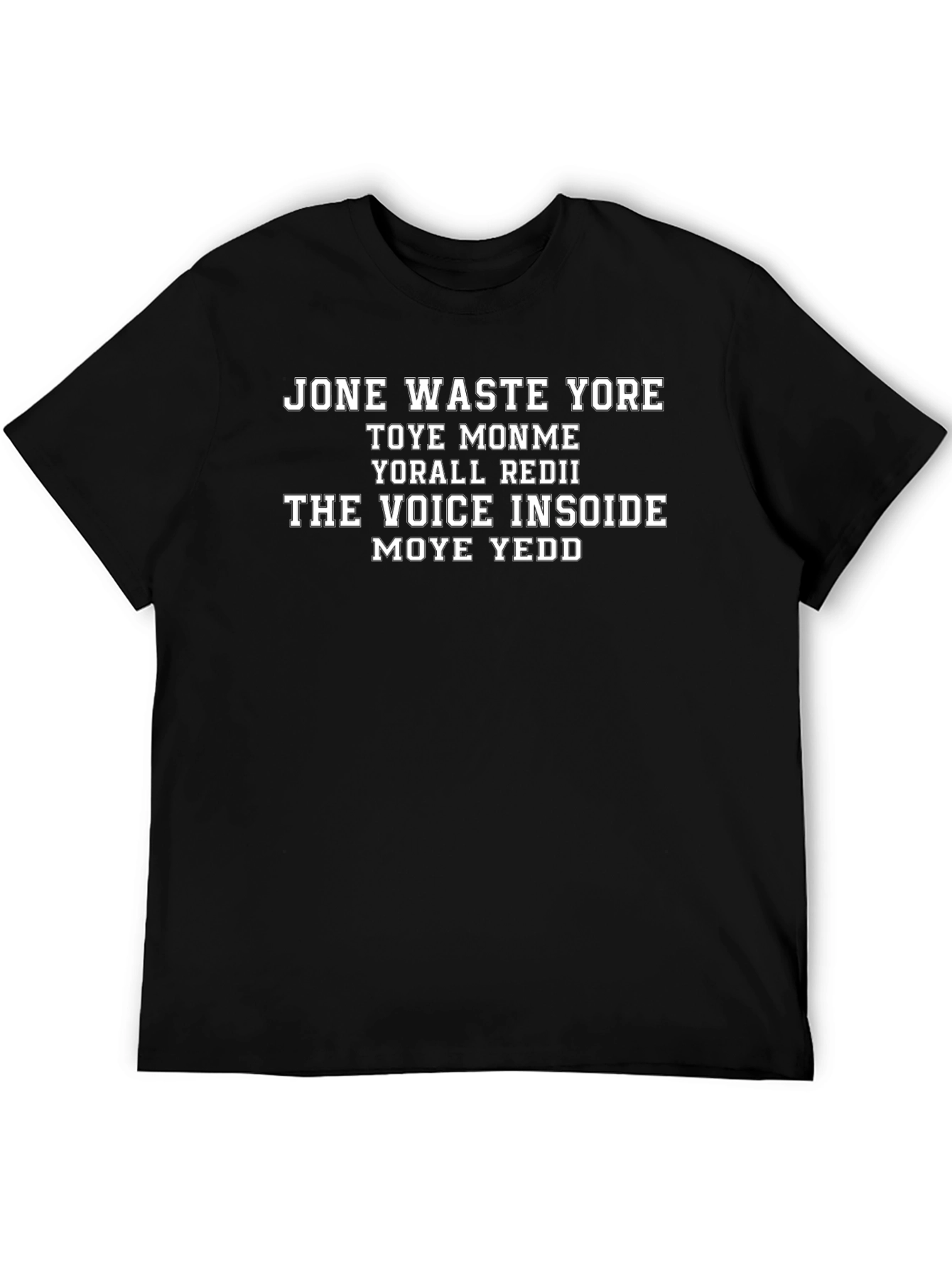 Jone Waste Yore Toye Monme T-Shirt