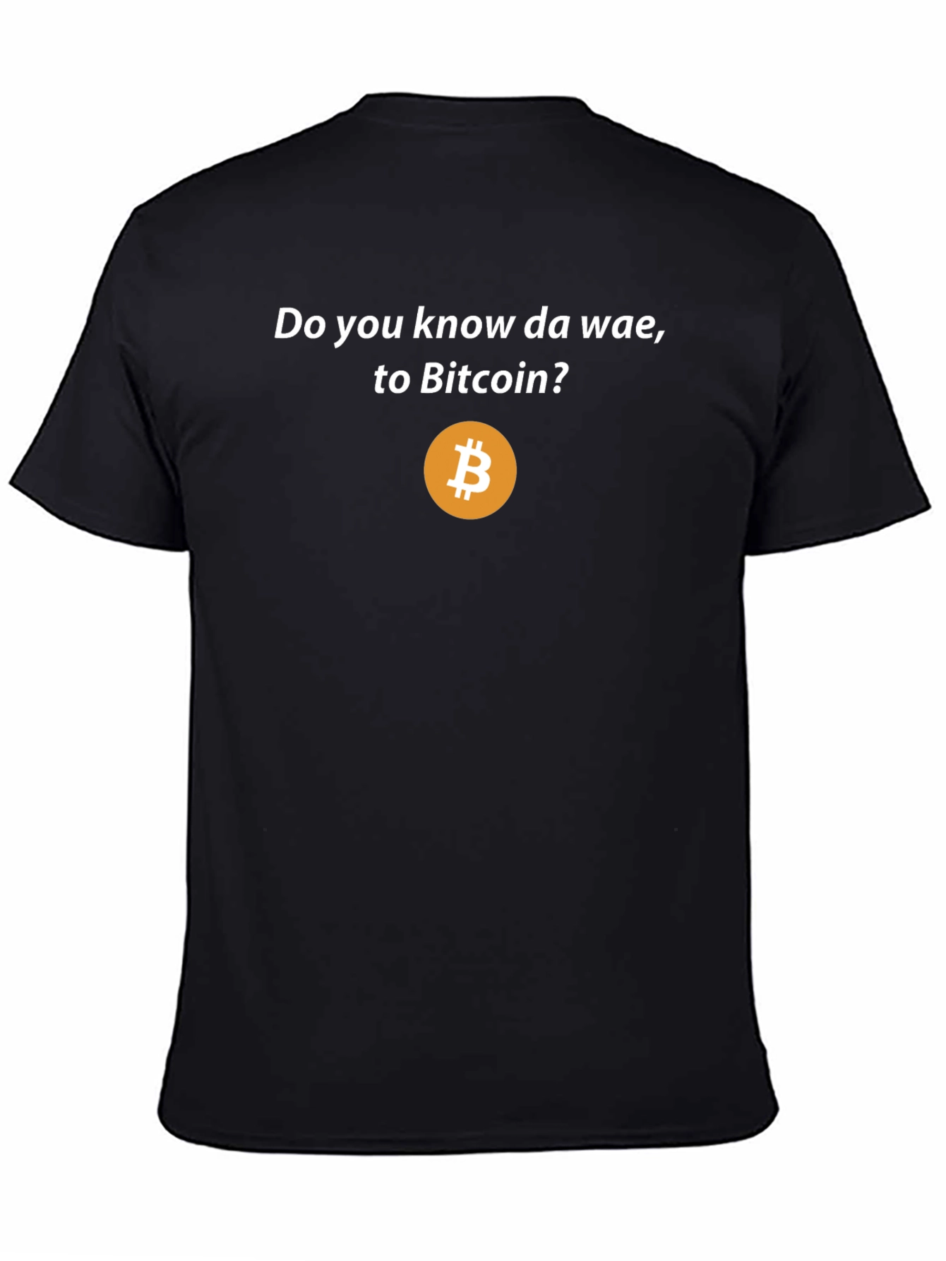 Do You Know Da Wae to Bitcoin T-Shirt