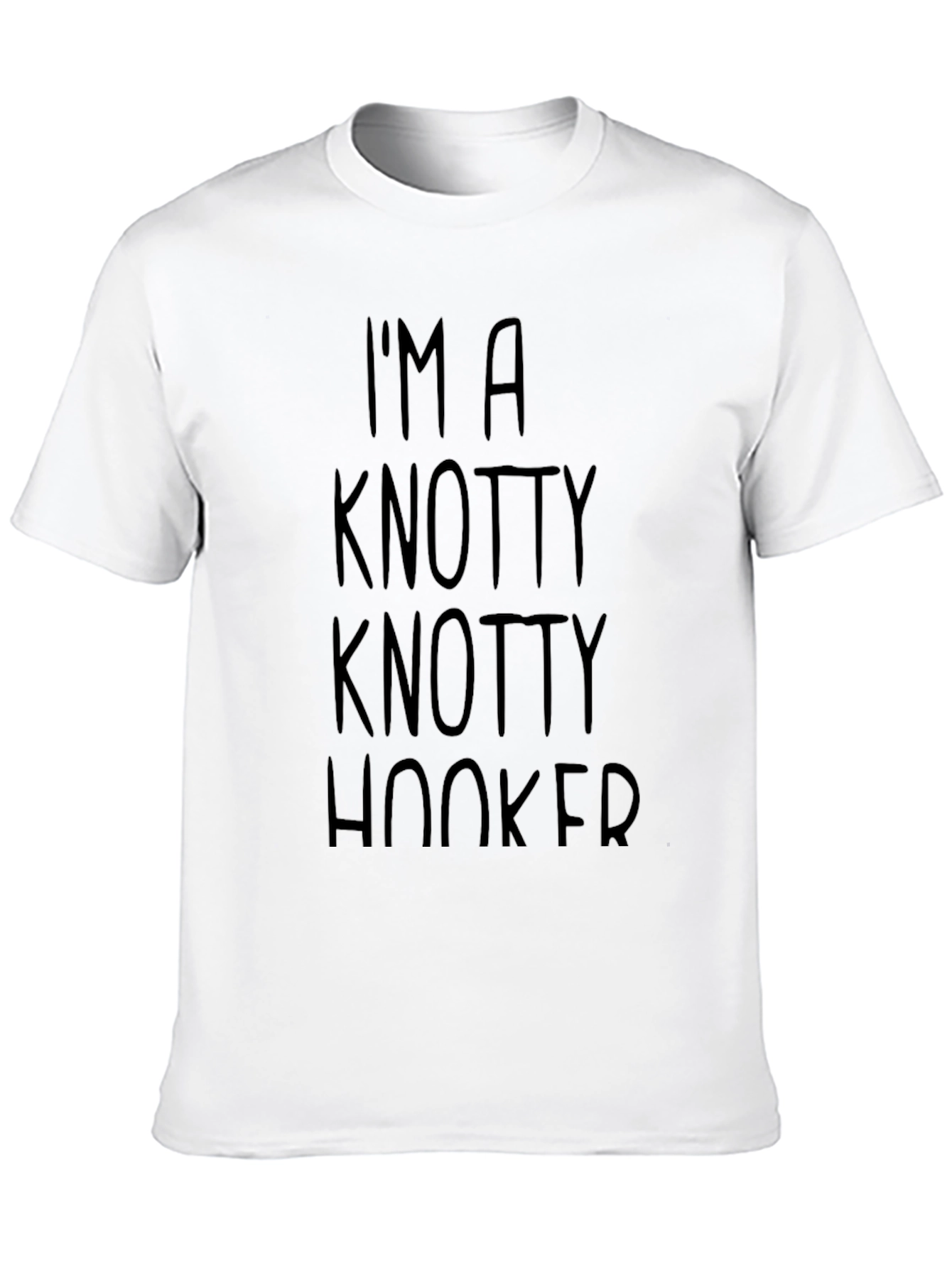 Im A Knotty Knotty Hooker T-Shirt
