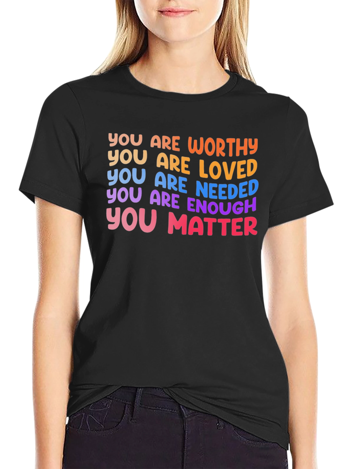 Affirmation T-Shirt: You Are Worthy Loved Enough
