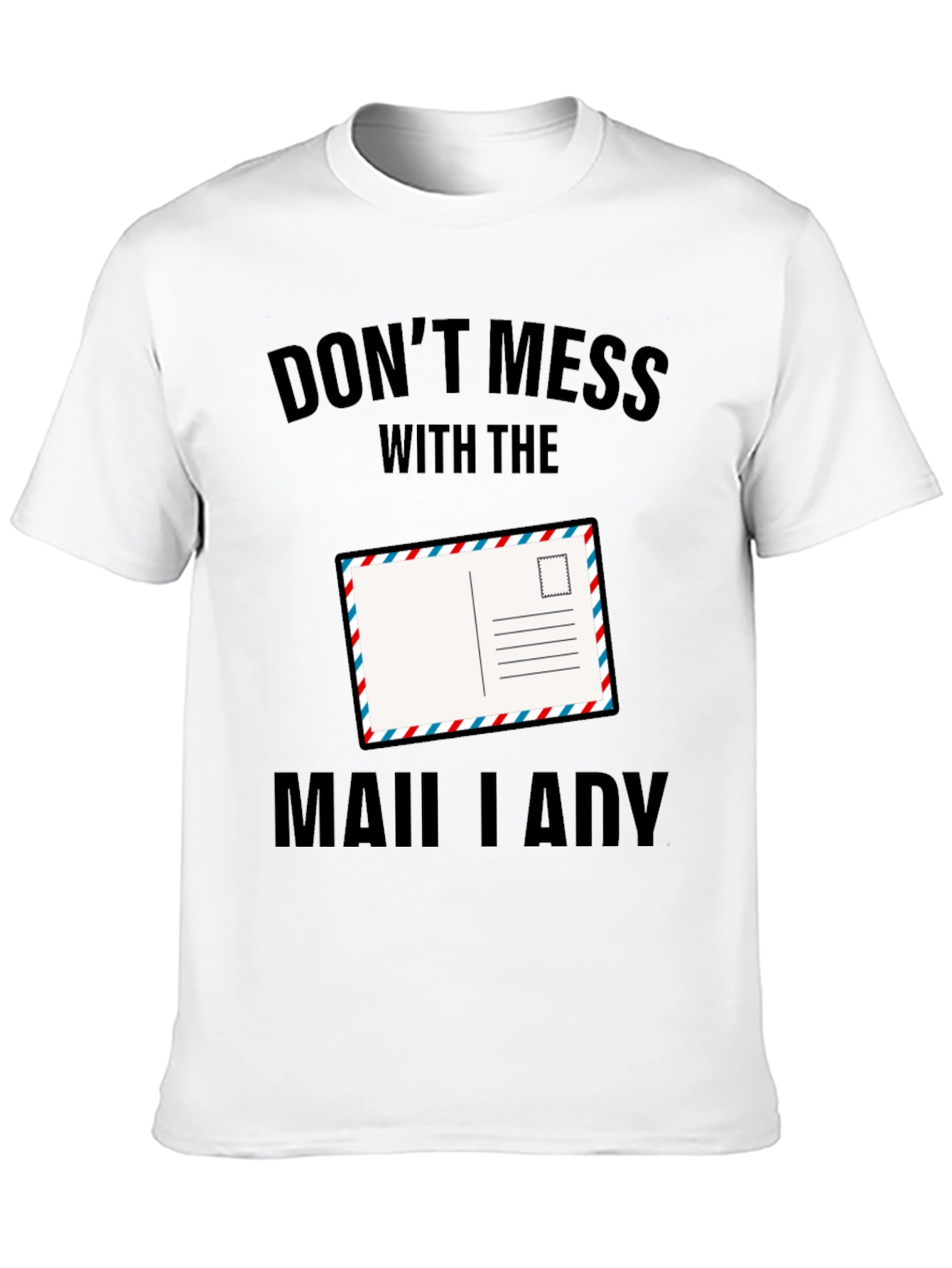 Dont Mess with the Mail Lady T-Shirt