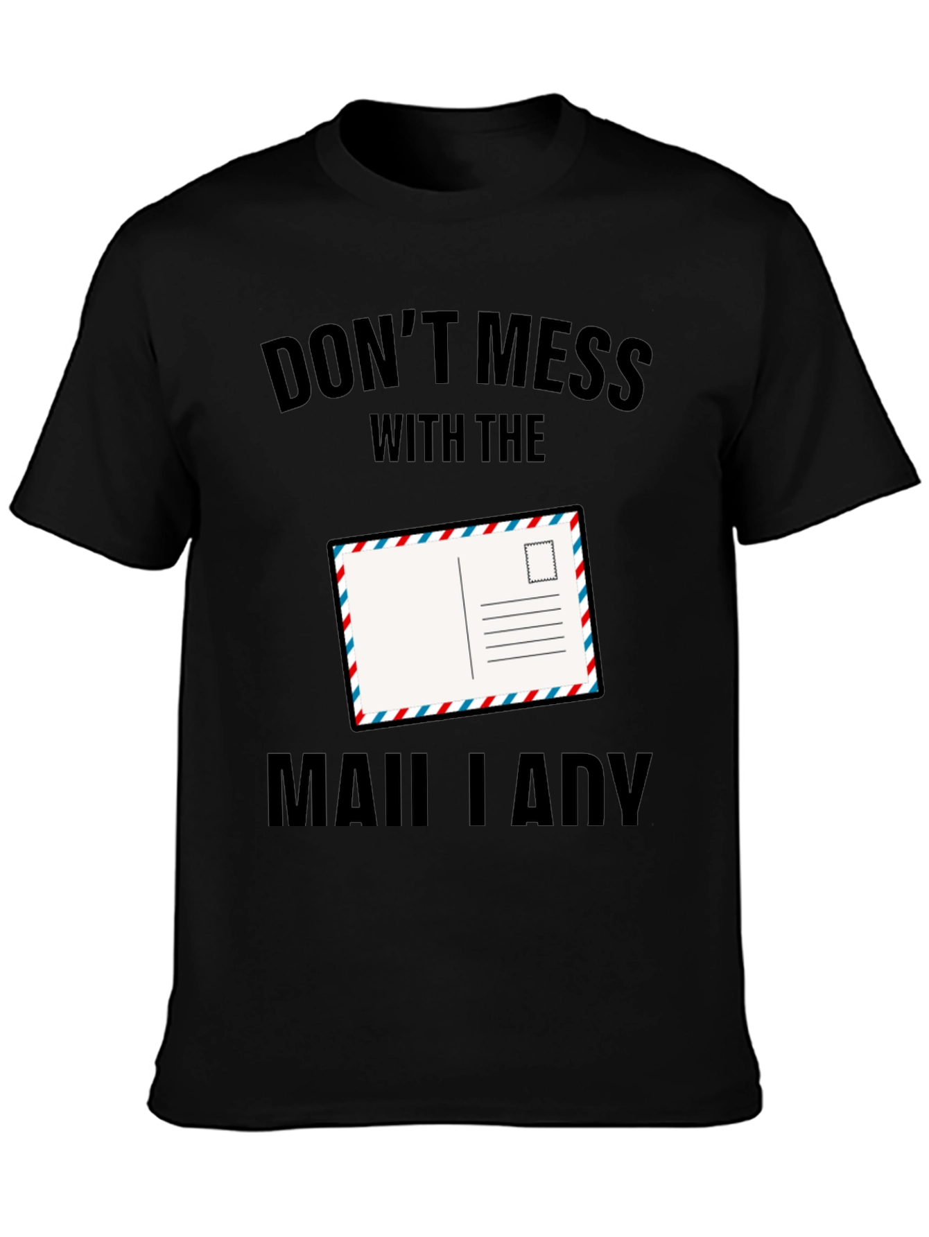 Dont Mess with the Mail Lady T-Shirt