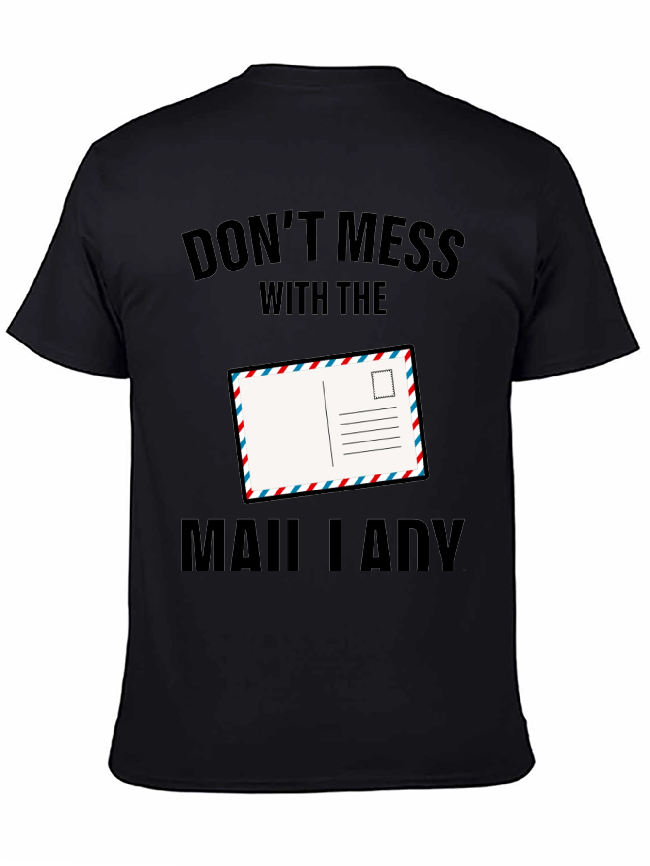 Dont Mess with the Mail Lady T-Shirt