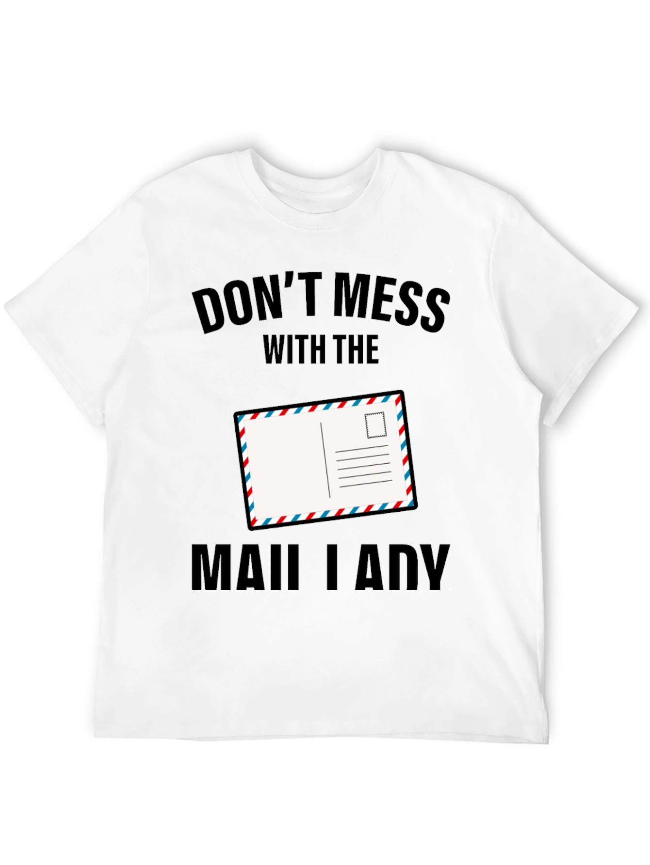 Dont Mess with the Mail Lady T-Shirt