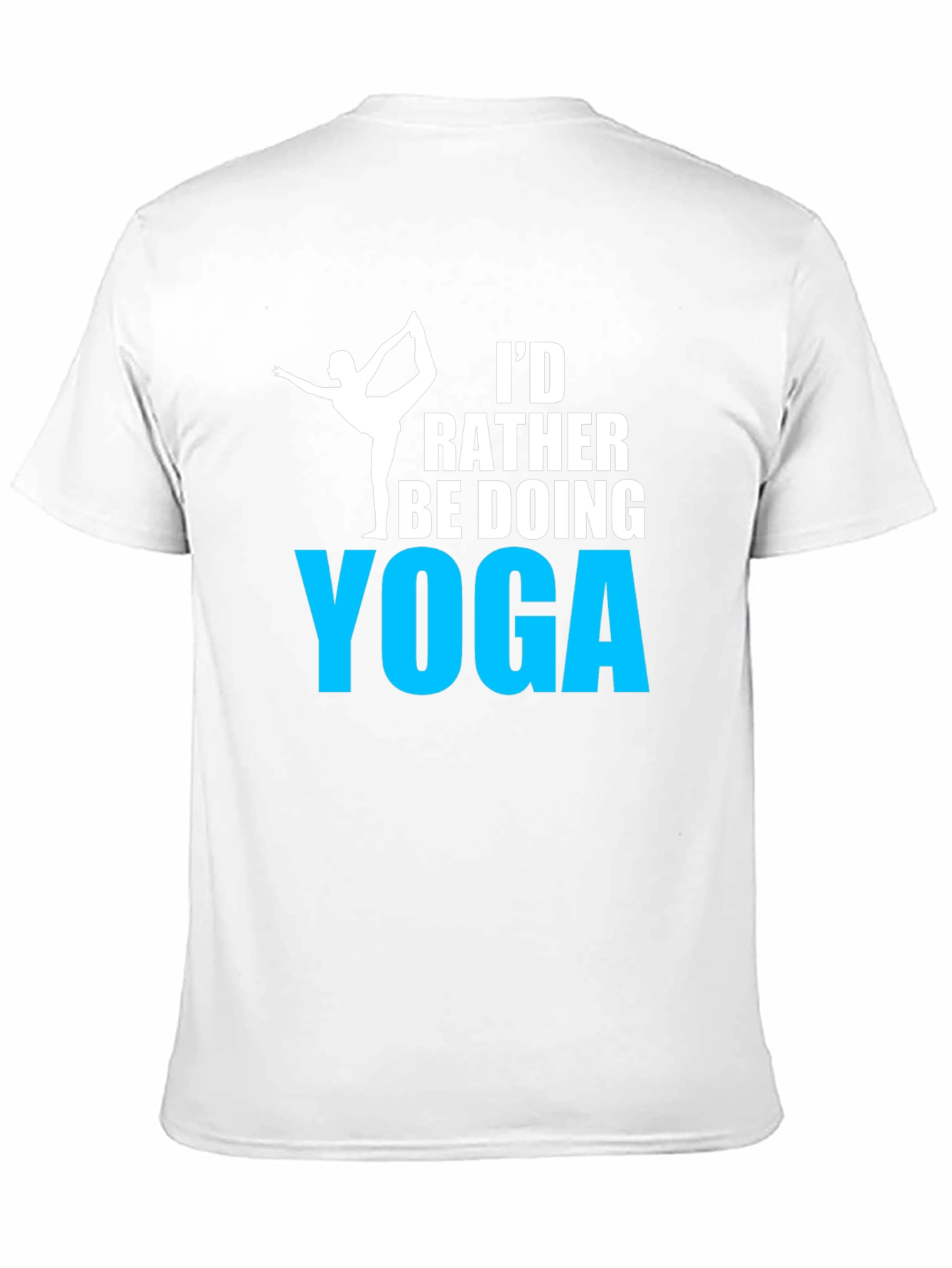 Yoga T-Shirt: Id Rather Be Doing Yoga