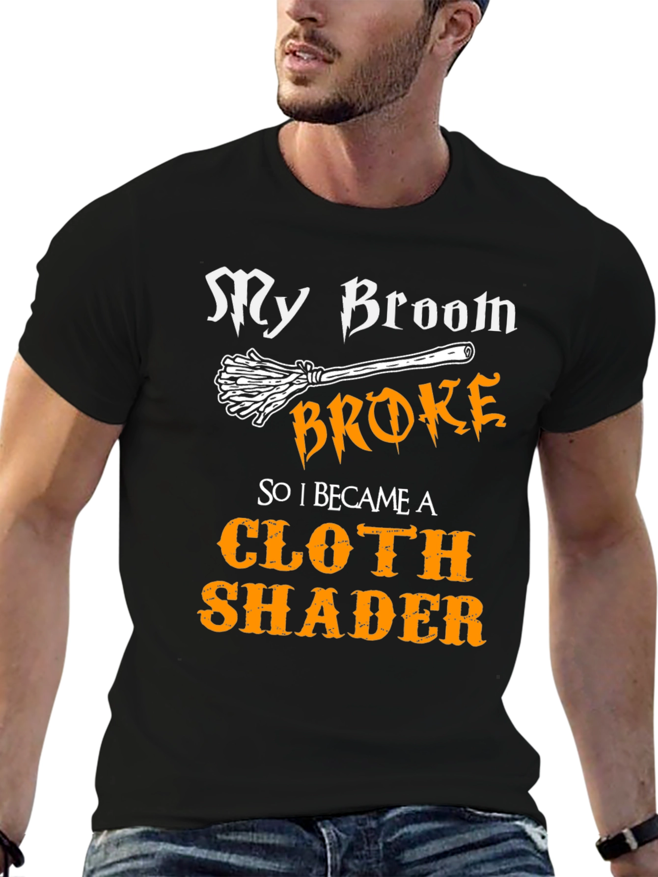 My Broom Broke Cloth Shader T-Shirt