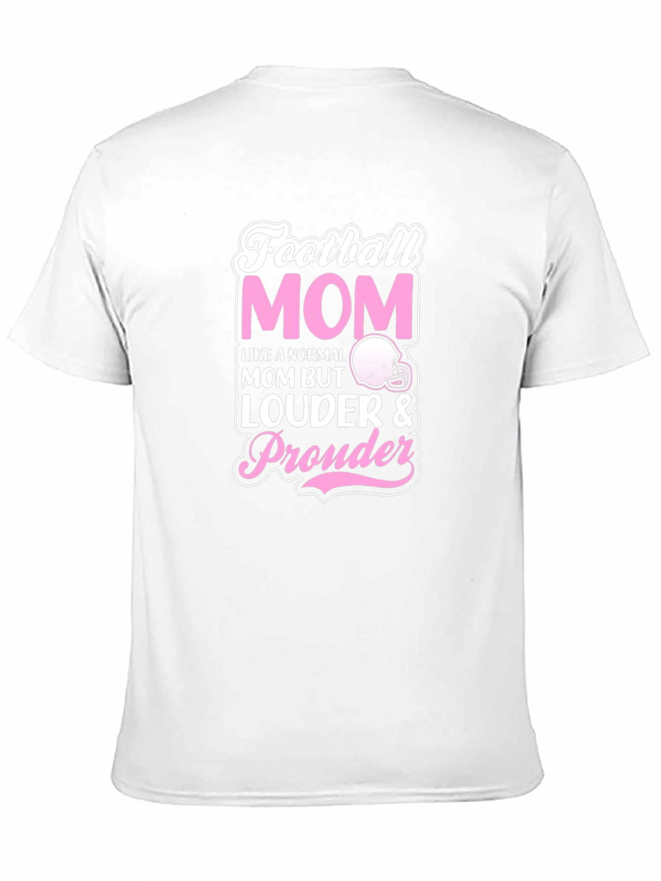 Football Mom T-Shirt - Louder & Prouder