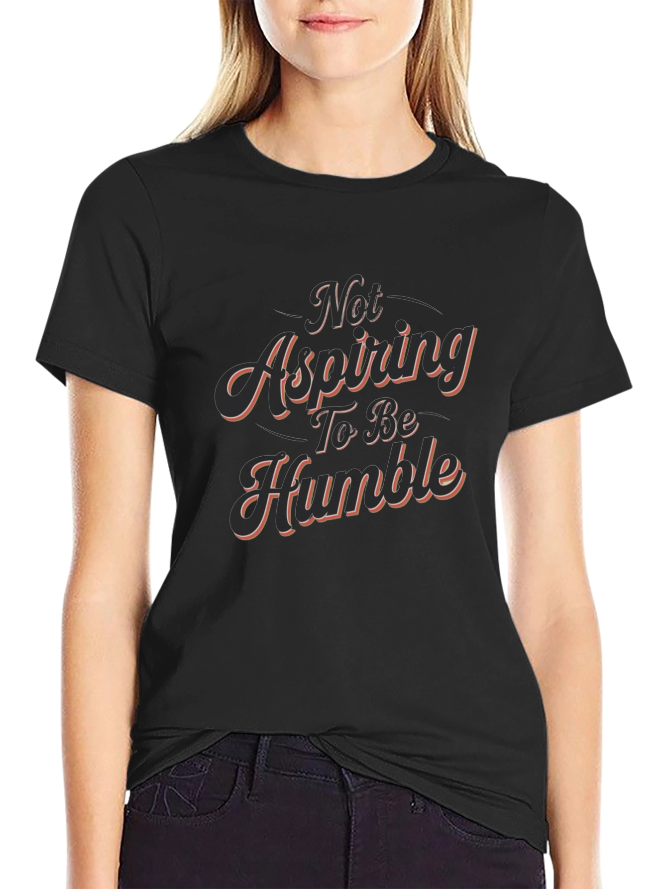 Not Aspiring To Be Humble - Graphic Tee