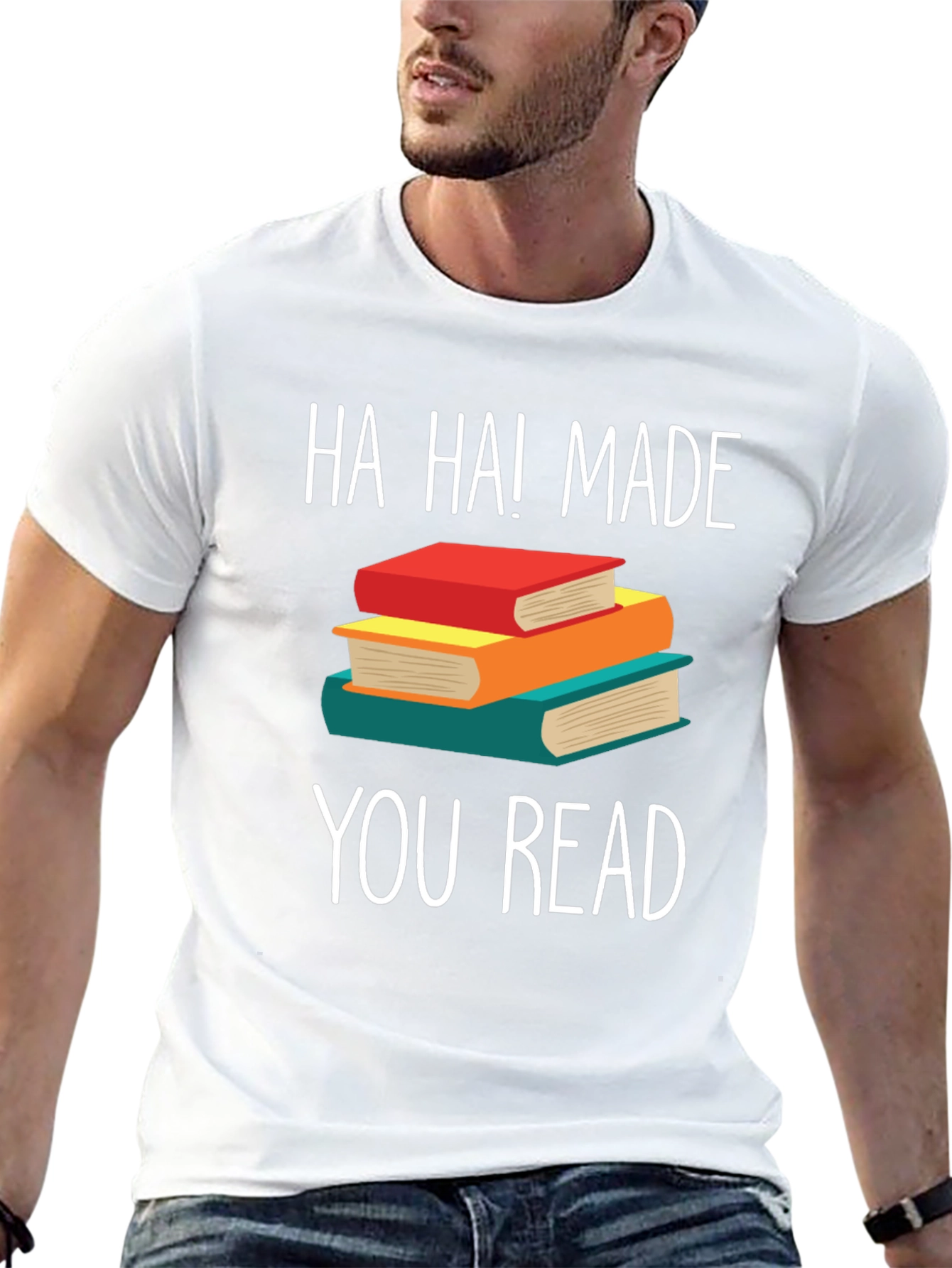 Ha Ha! Made You Read Book T-Shirt