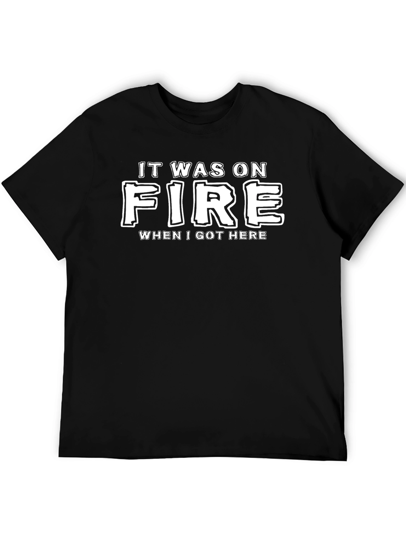It Was On Fire T-Shirt - Novelty Graphic Tee