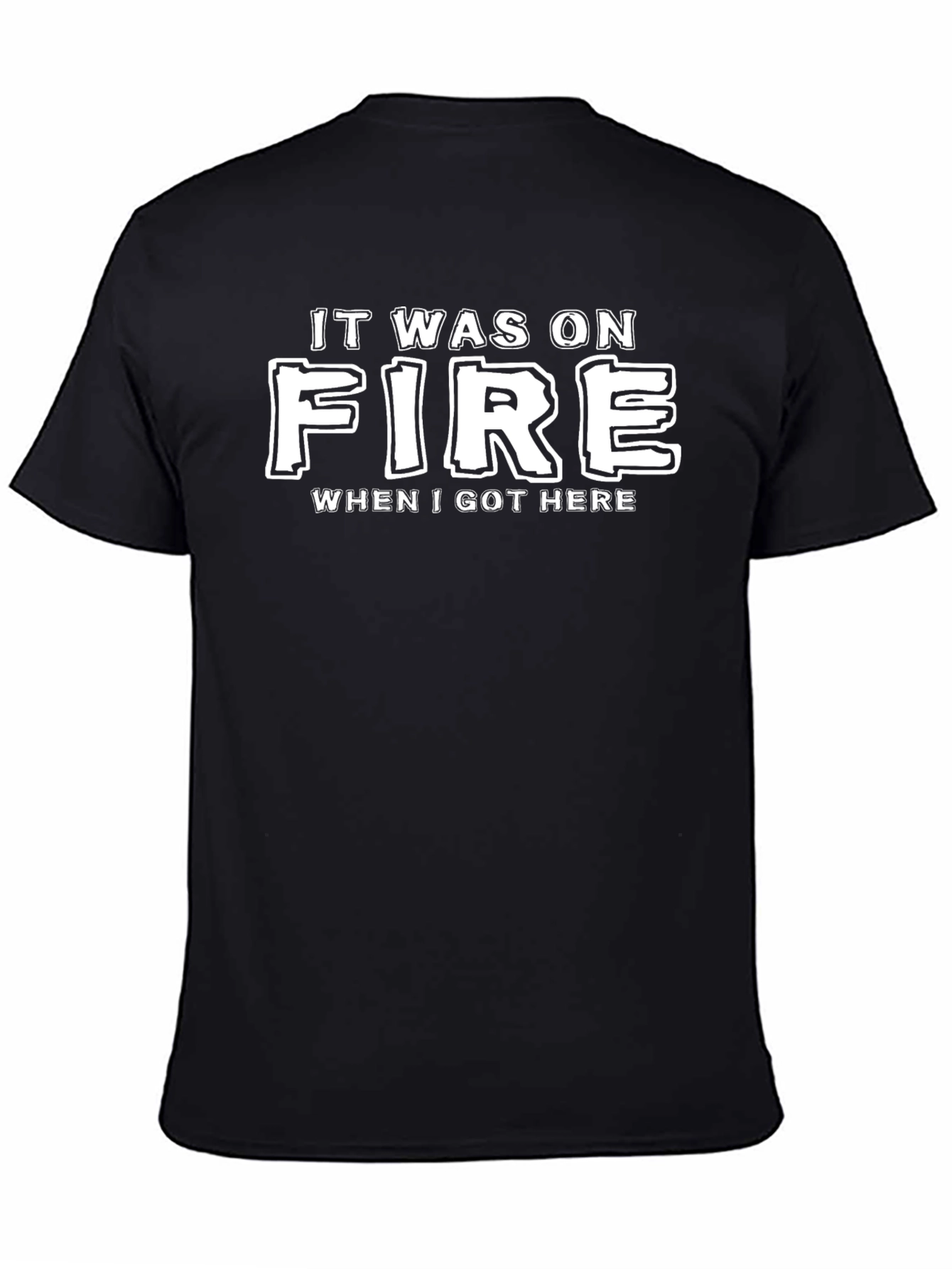It Was On Fire T-Shirt - Novelty Graphic Tee