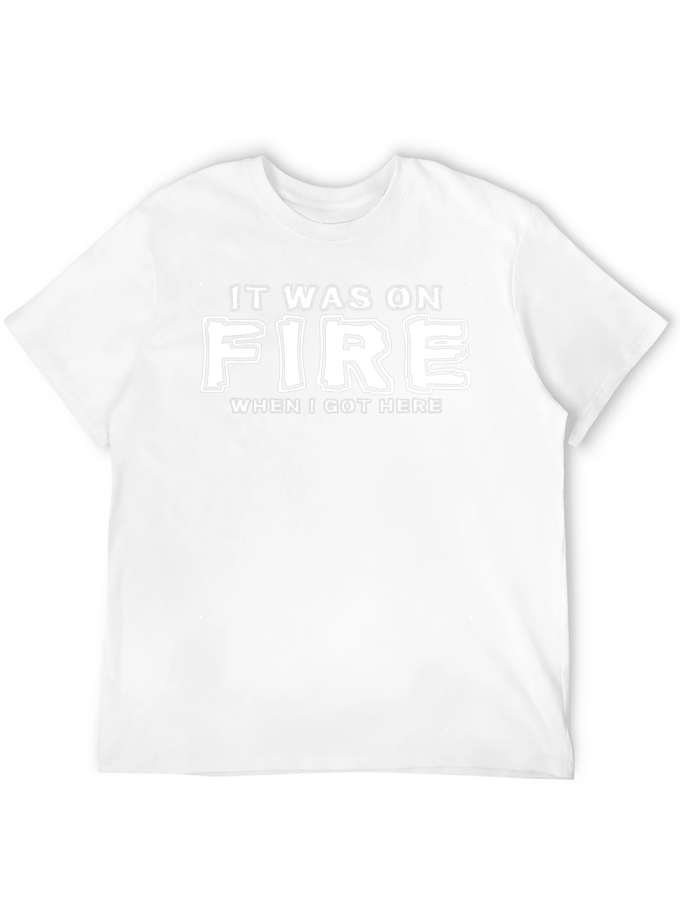 It Was On Fire T-Shirt - Novelty Graphic Tee