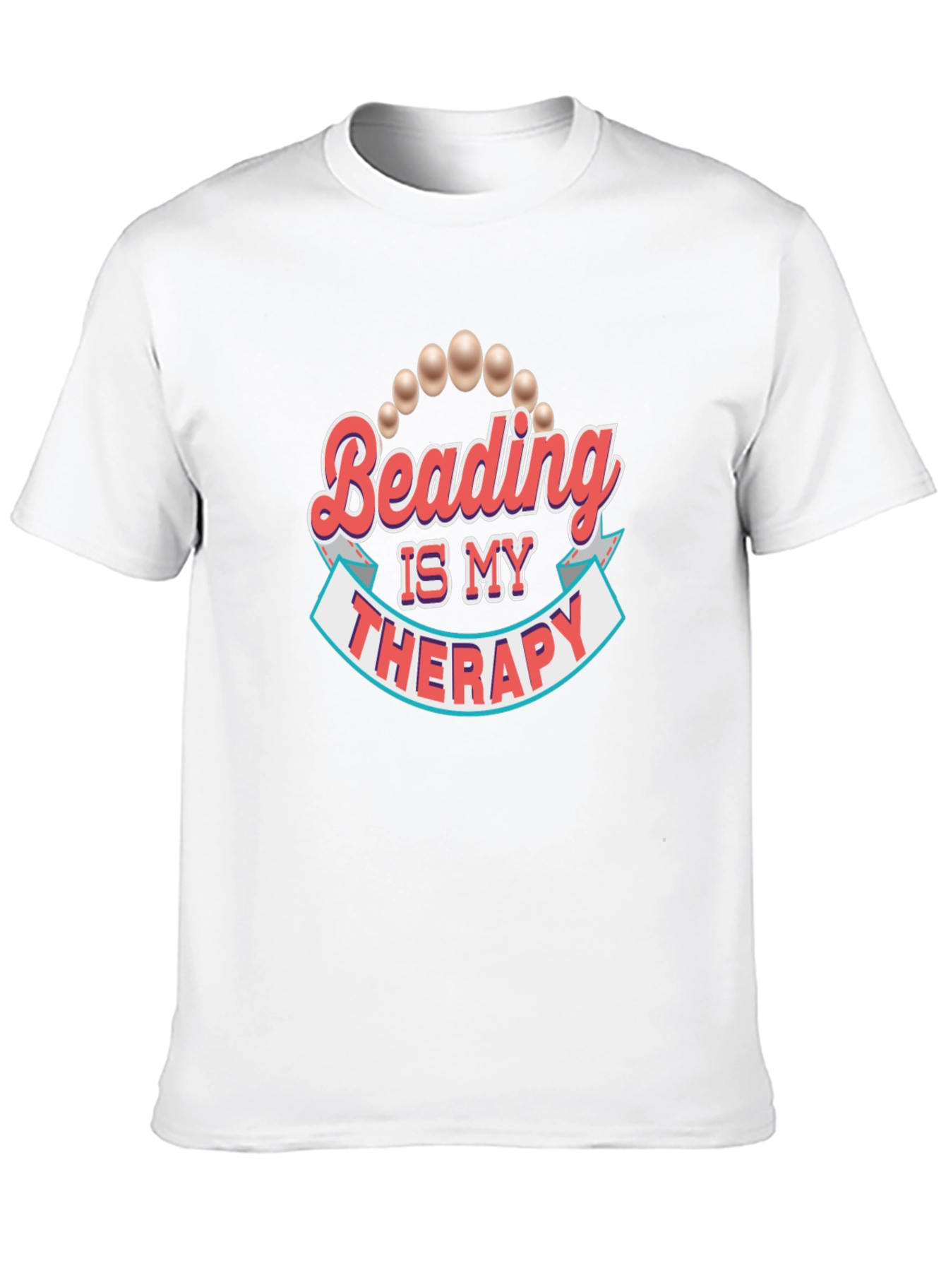 Beading Is My Therapy T-Shirt