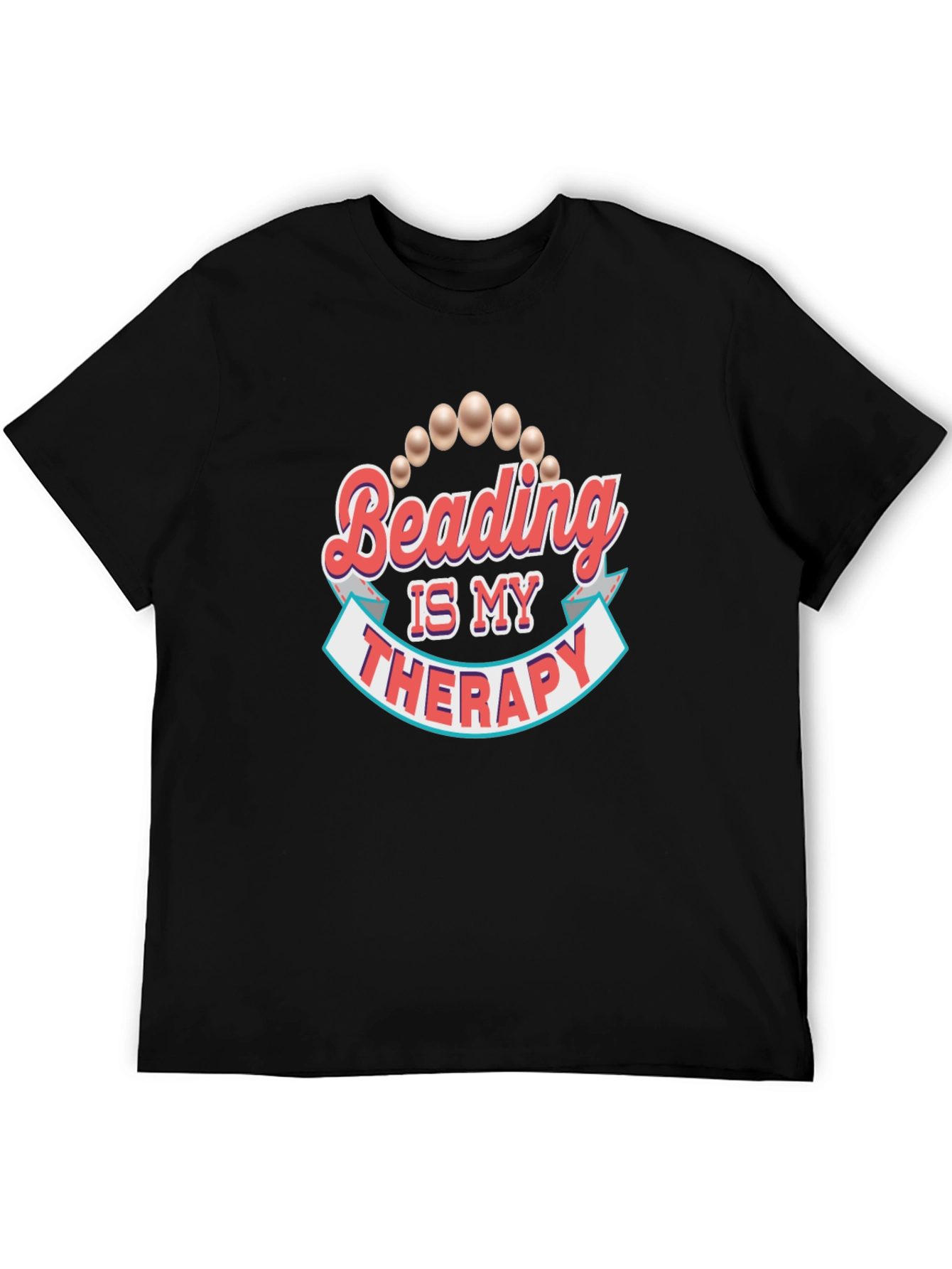 Beading Is My Therapy T-Shirt