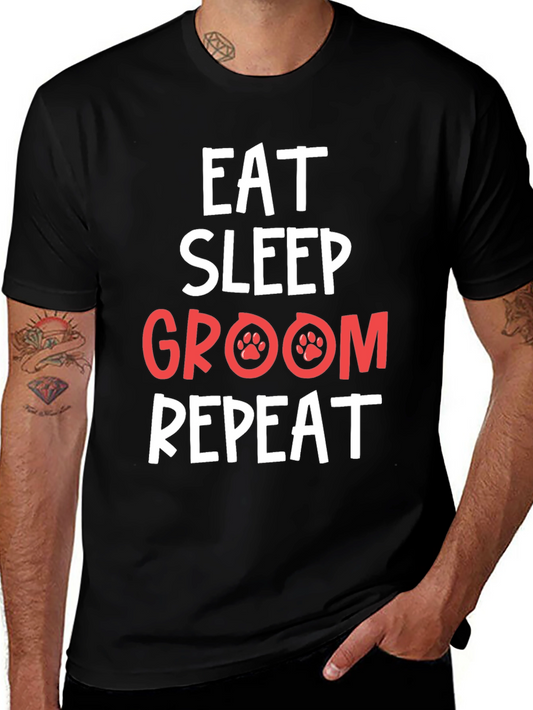 Eat Sleep Groom Repeat Pet Lover T-Shirt