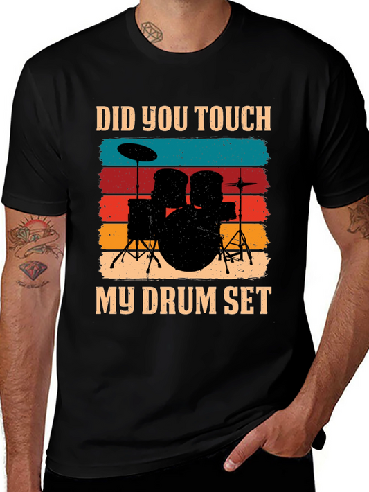 Did You Touch My Drum Set T-Shirt - Vintage Style