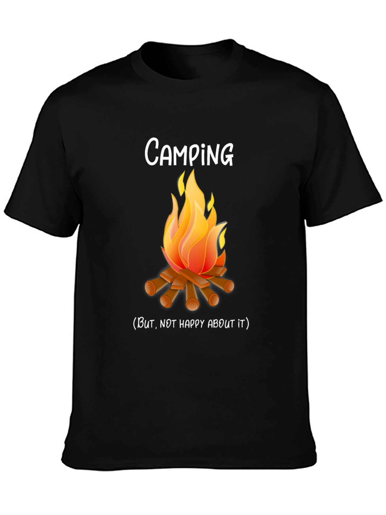 Camping But Not Happy About It Funny T-Shirt