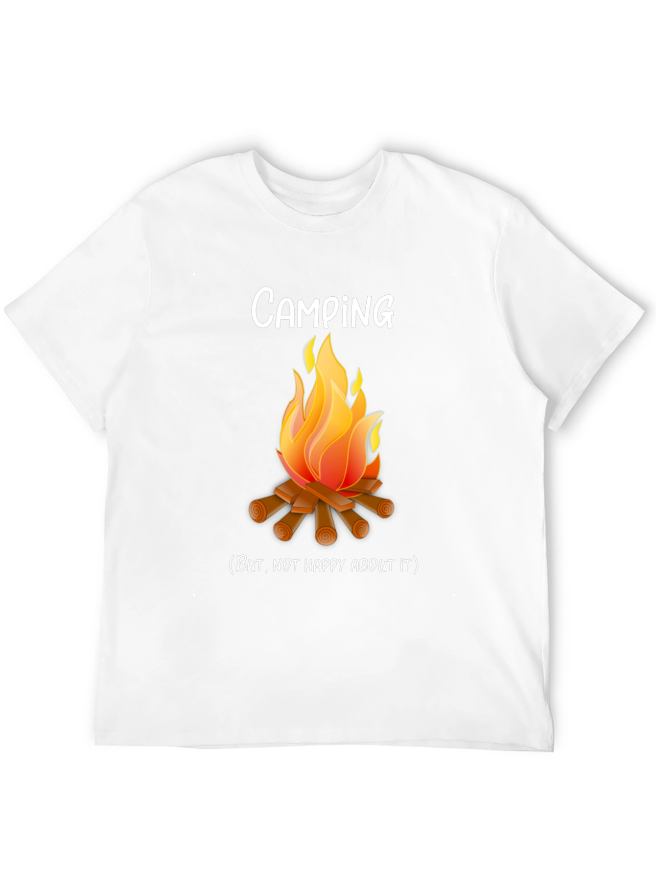 Camping But Not Happy About It Funny T-Shirt