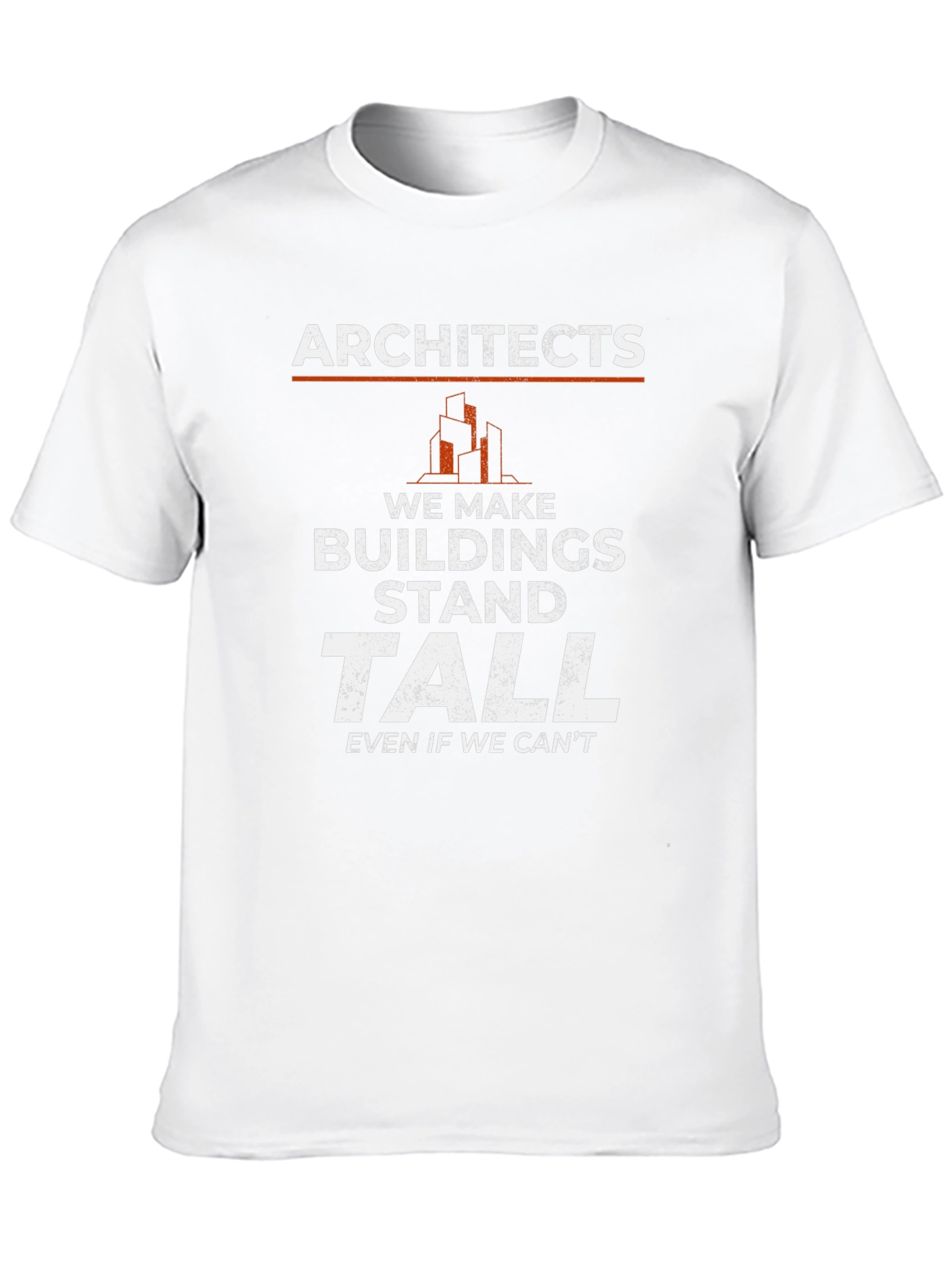 Architects Stand Tall Graphic Tee - Funny Architect Shirt