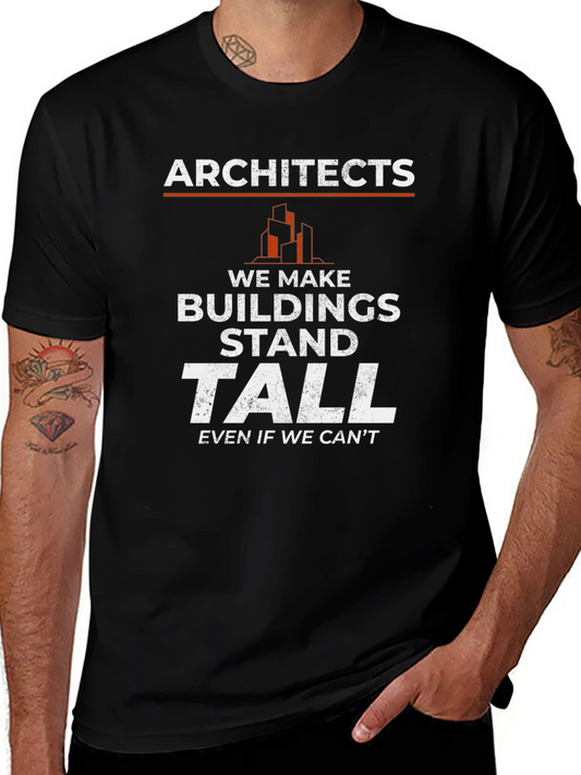 Architects Stand Tall Graphic Tee - Funny Architect Shirt