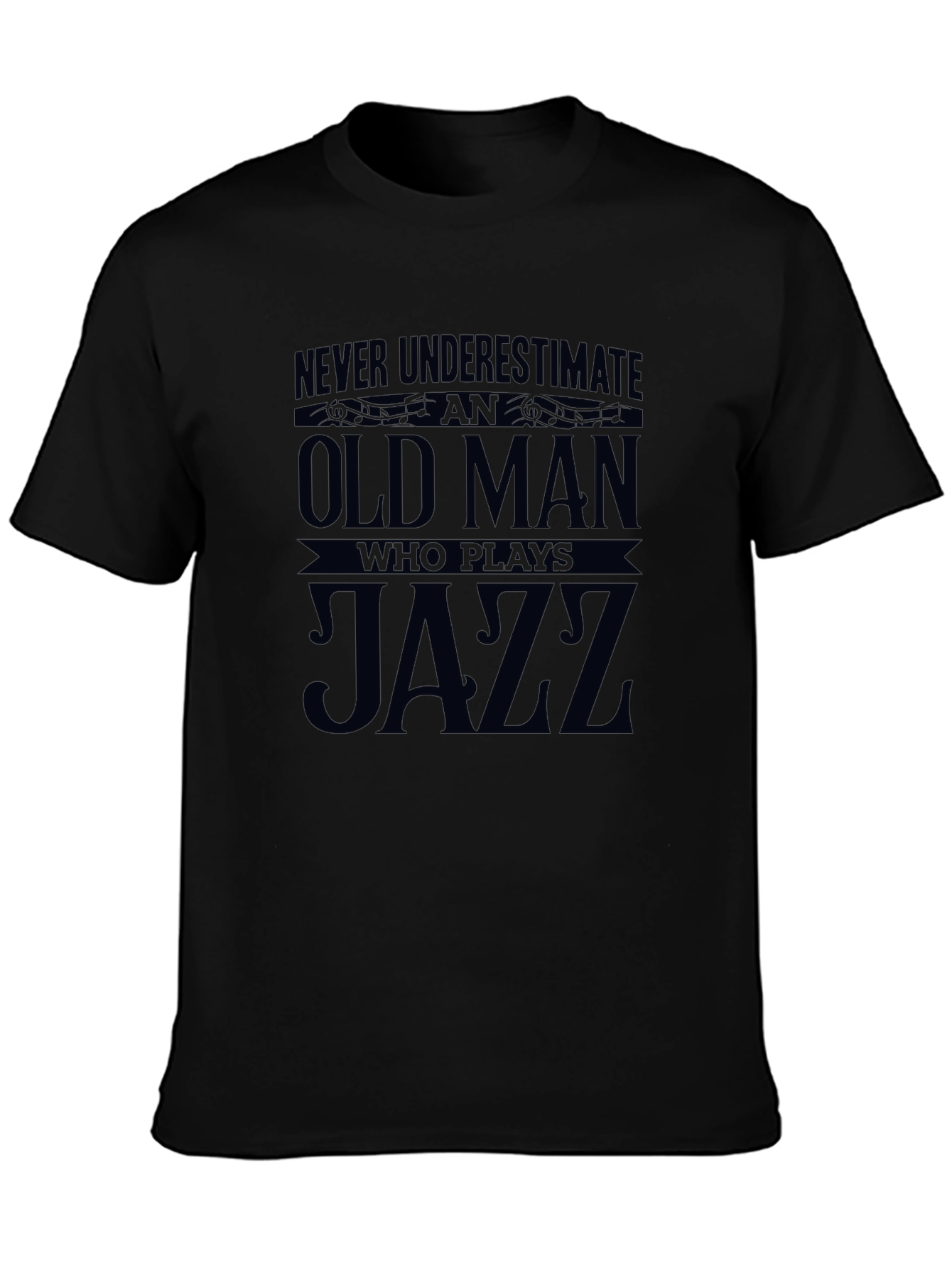 Never Underestimate Old Man Jazz T-Shirt