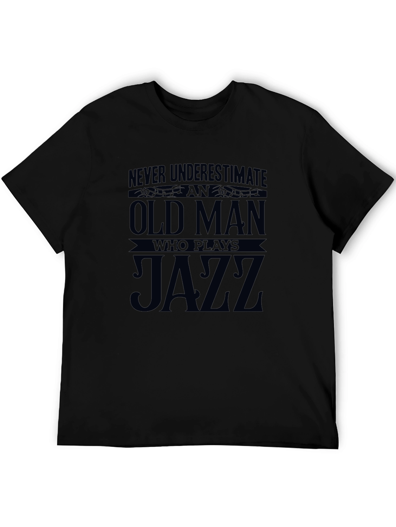 Never Underestimate Old Man Jazz T-Shirt