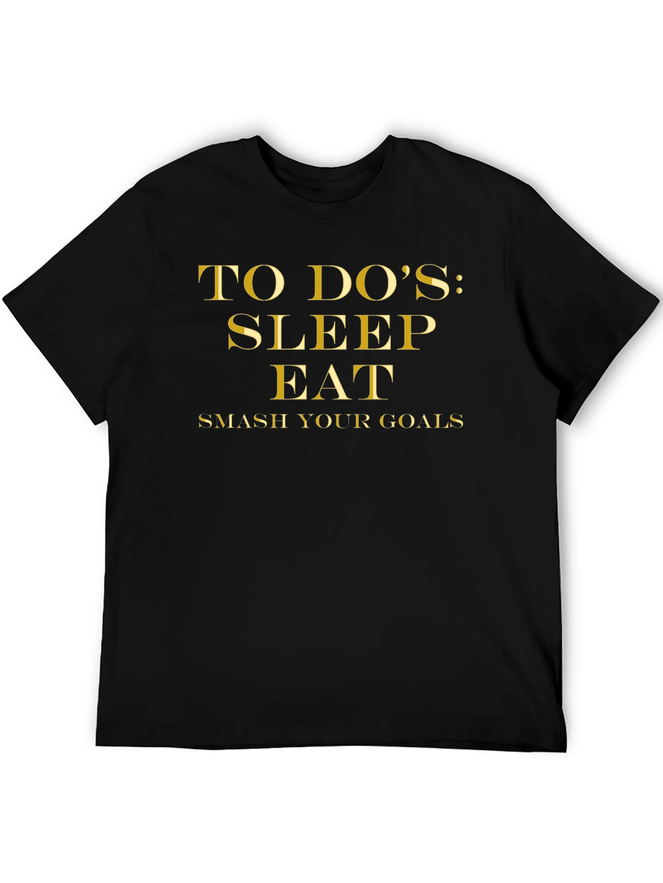 To Dos: Sleep Eat Smash Your Goals T-Shirt