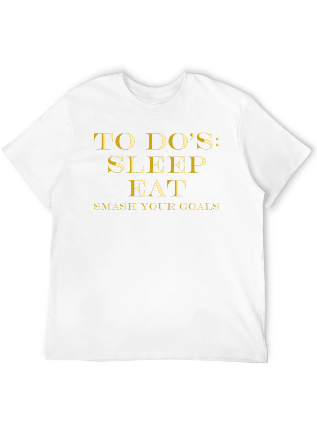 To Dos: Sleep Eat Smash Your Goals T-Shirt